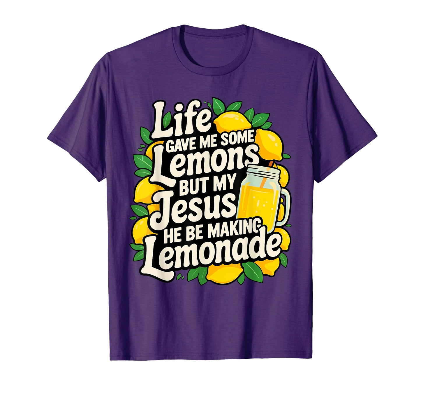 Life Gave Me Lemons But Jesus Makes Lemonade Faithful T-Shirt