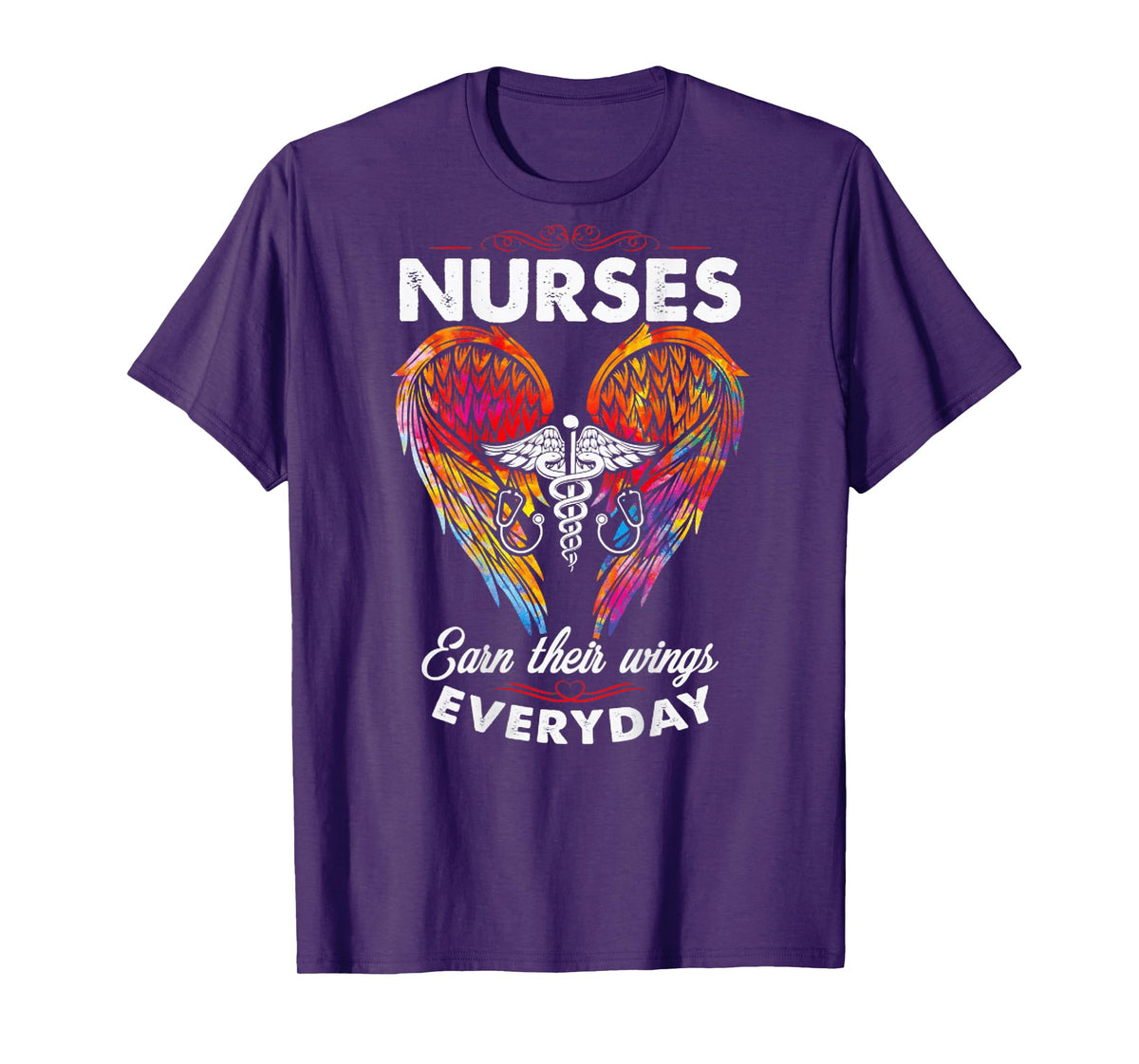 Nurses Earn Their Wings Everyday (on back) T-Shirt