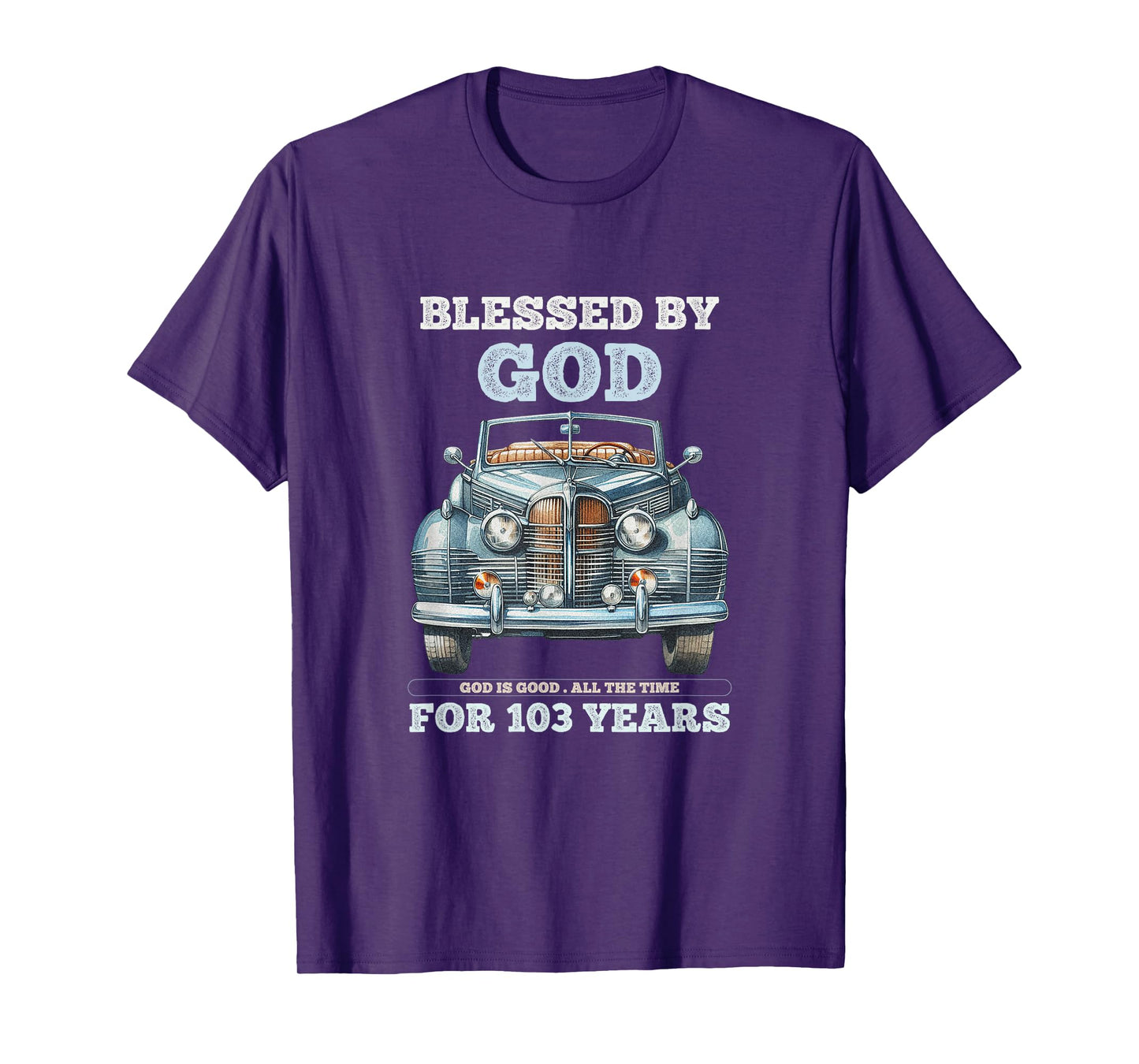 Blessed by God for 103 Years Old Vintage Car 103rd Birthday T-Shirt