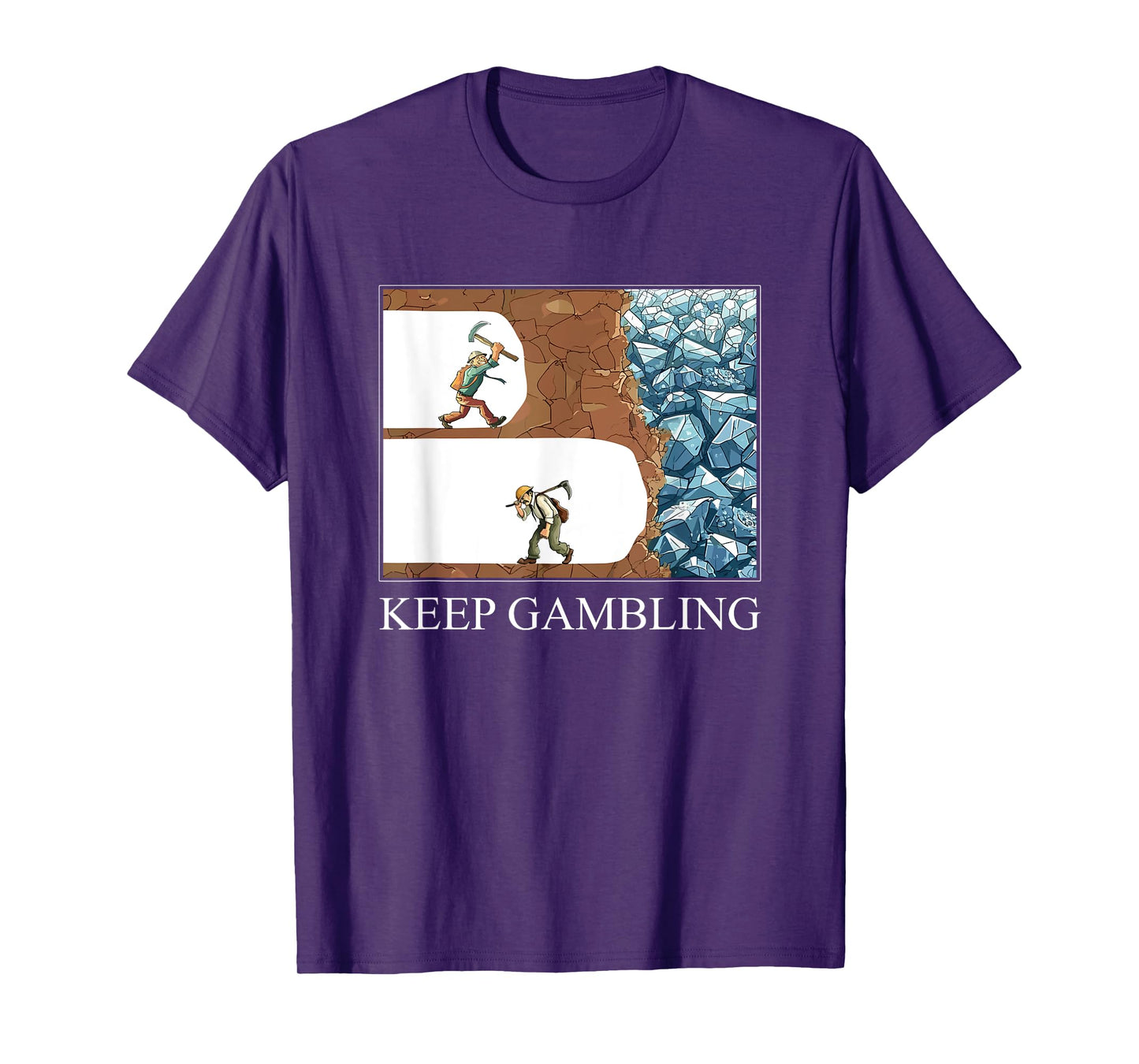 Funny Keep Gambling Inspirational Meme Sarcasm Humour T-Shirt