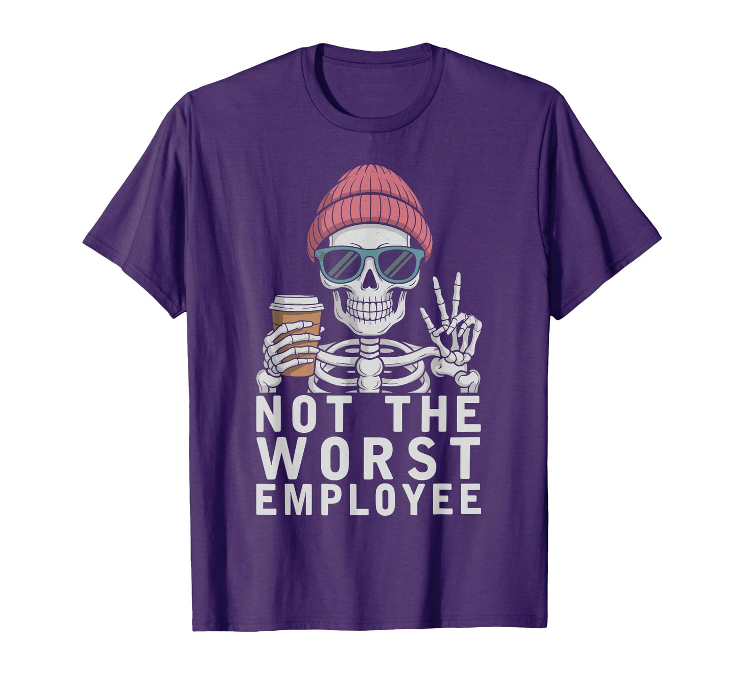 Not The Worst Employee Funny Skeleton Sarcastic Saying Work T-Shirt