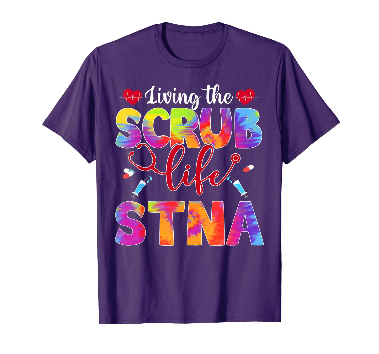 Living The Scrub Life Tie Dye Hippie STNA T-Shirt
