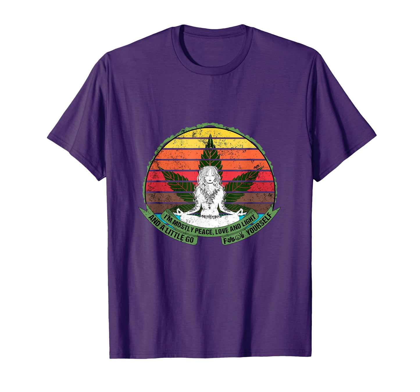 Peace, Love, Light and a Little Go Fuck Yourself Weed Lover T-Shirt