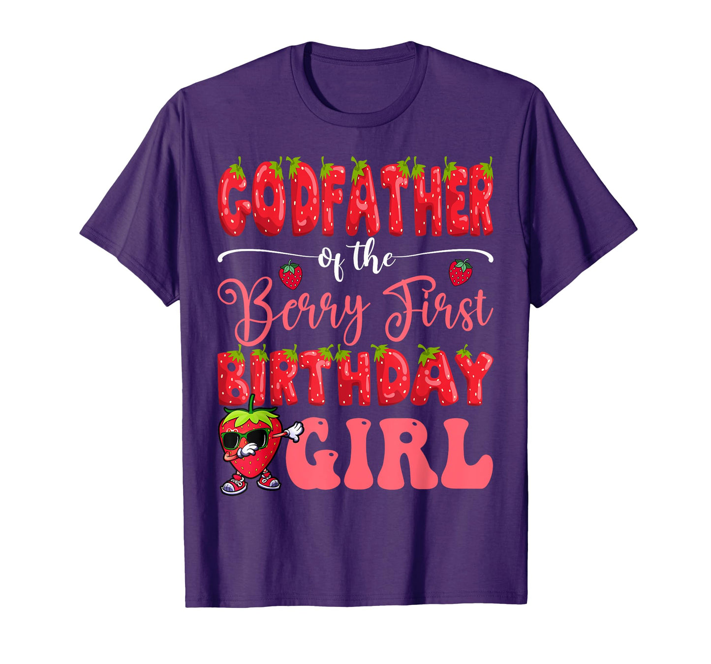 GodFather Of Berry First Birthday Girl Strawberry Sweet One T-Shirt