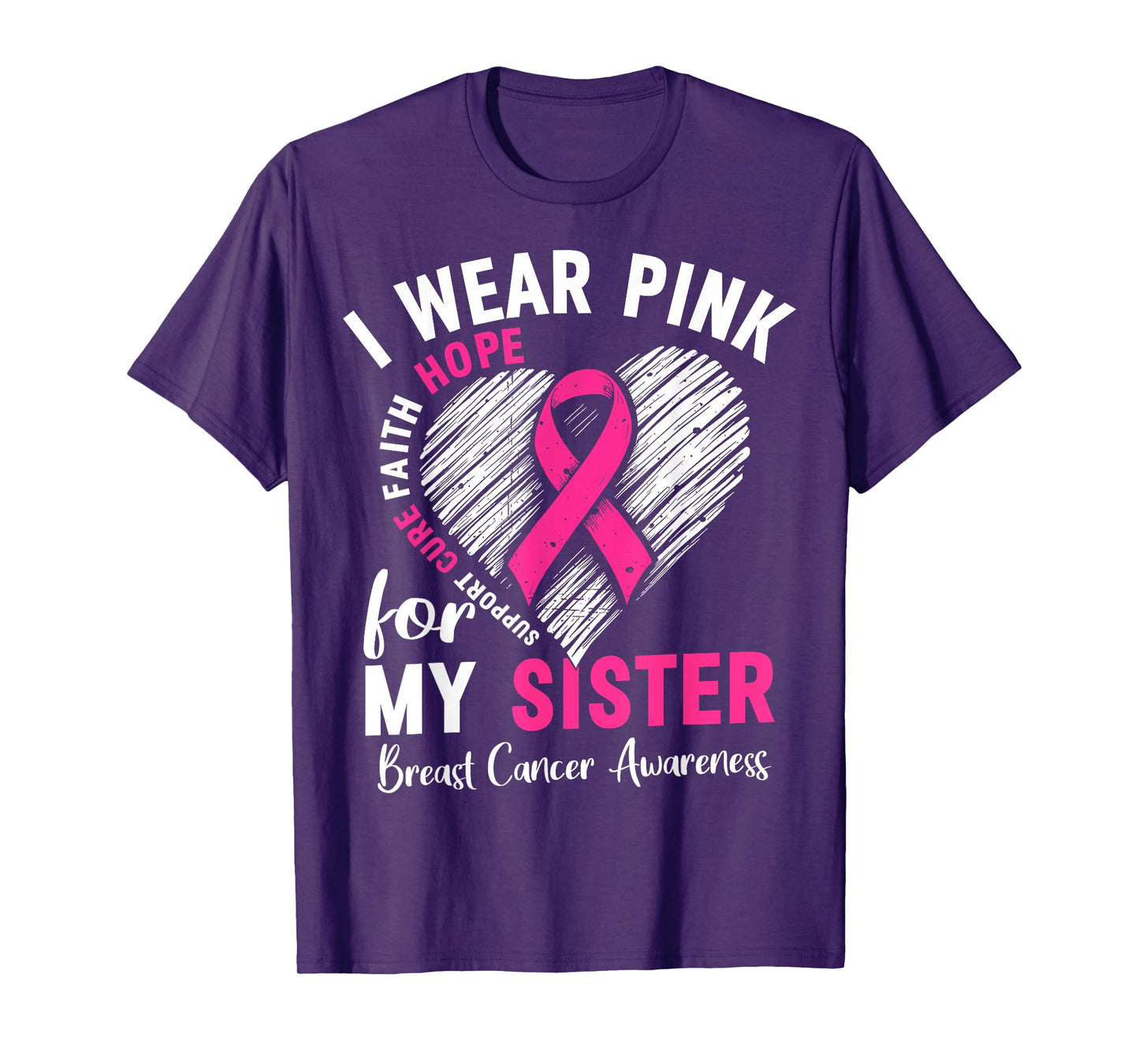 I Wear Pink for My Sister Breast Cancer Awareness Support T-Shirt