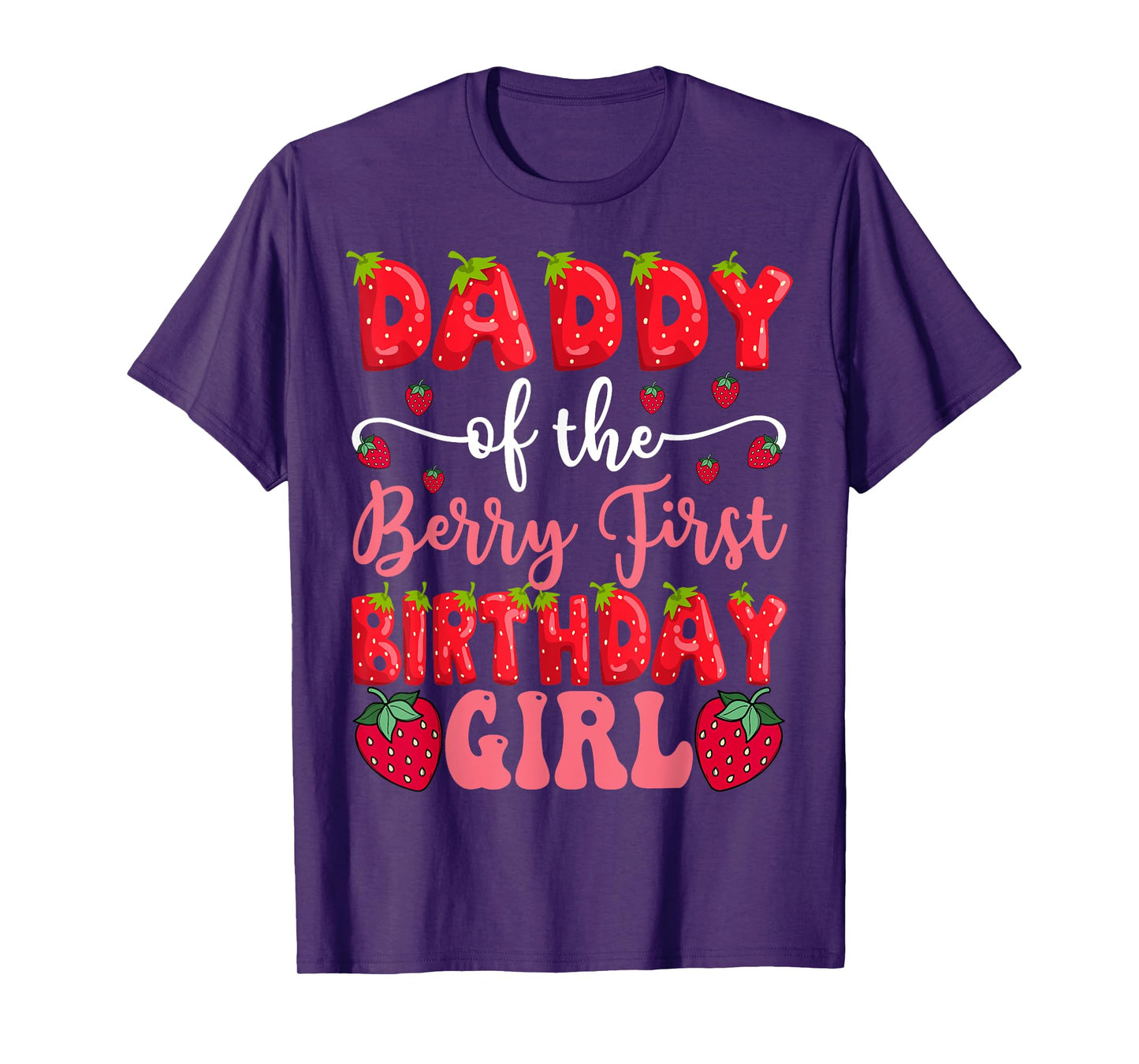 Daddy Of The Berry First Birthday Girl Strawberry Lover T-Shirt
