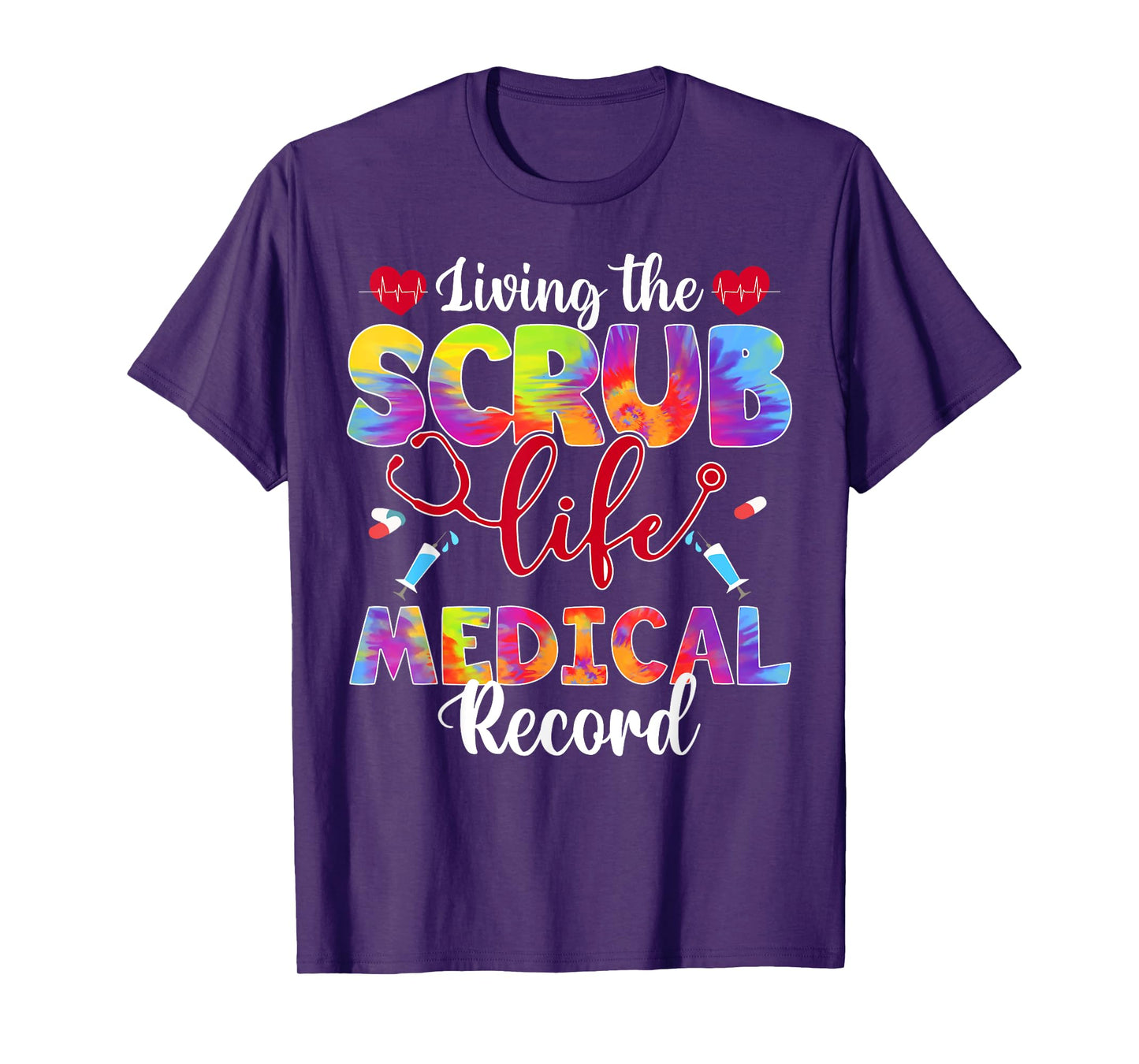 Living The Scrub Life Tie Dye Hippie Medical Record T-Shirt