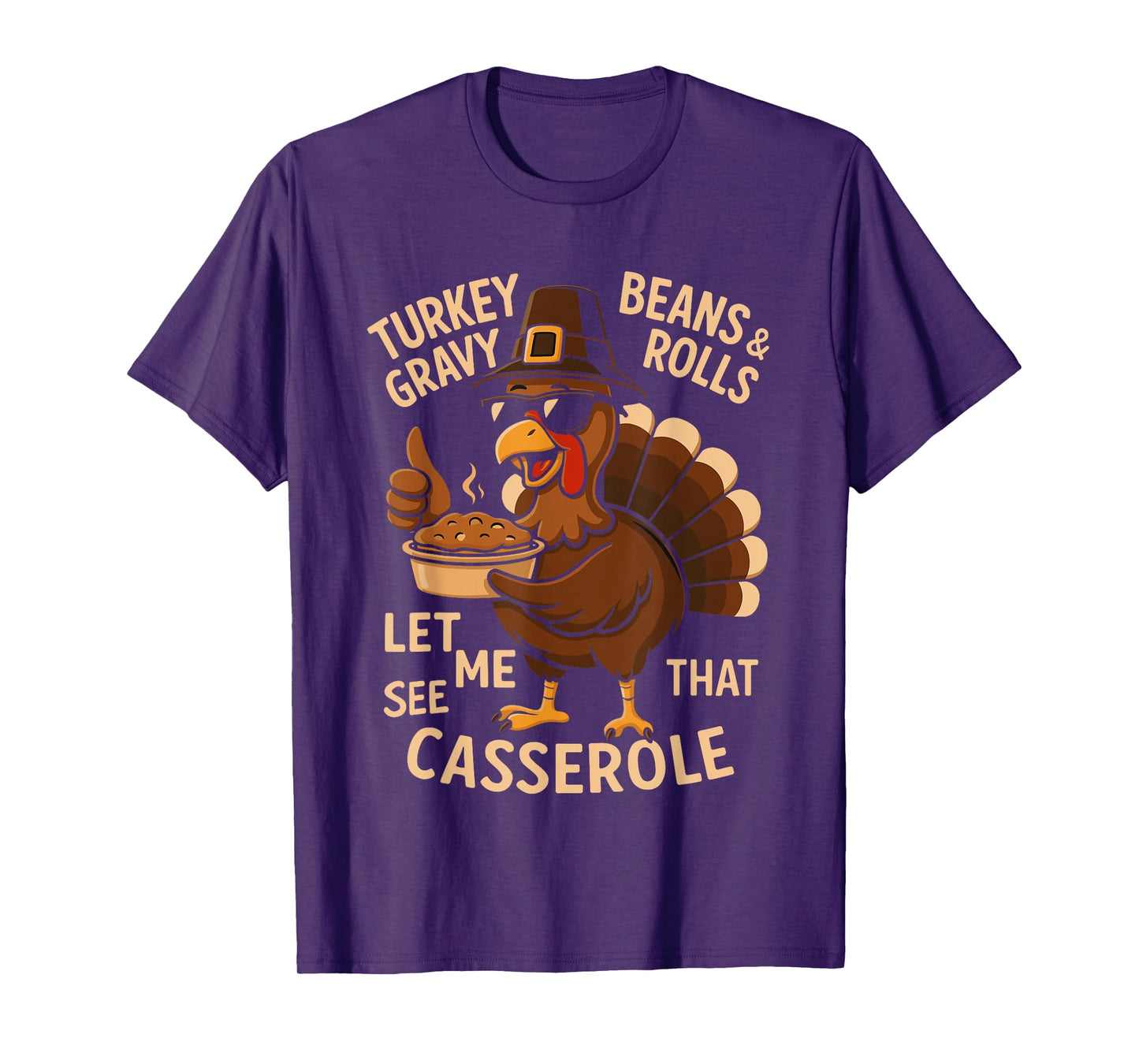 Funny Thanksgiving Turkey Gravy Beans and Rolls Casserole T-Shirt