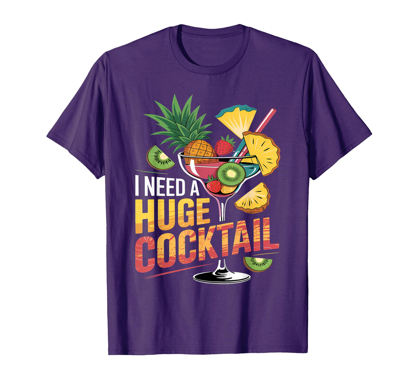 I Need A Huge CockTail Drink Party Funny Adult Humor T-Shirt