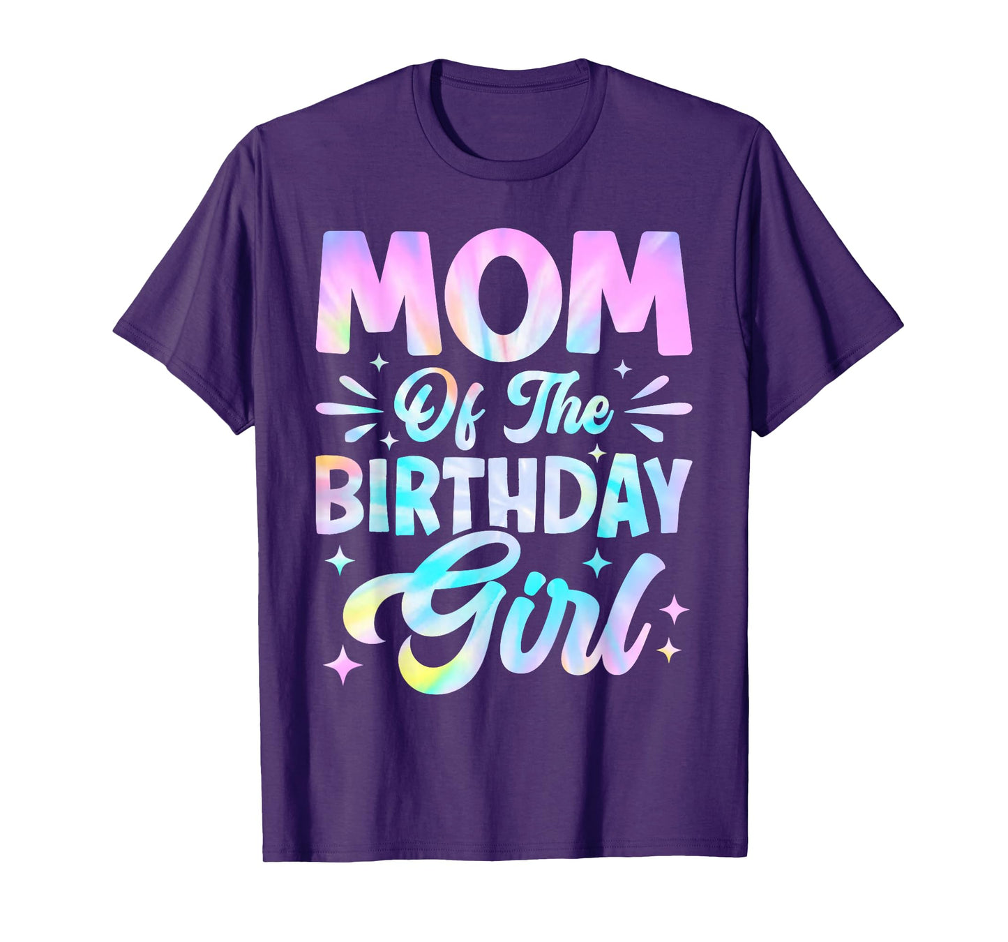 Mom Of The Birthday Girl Shirt Tie Dye Party Family Mommy T-Shirt