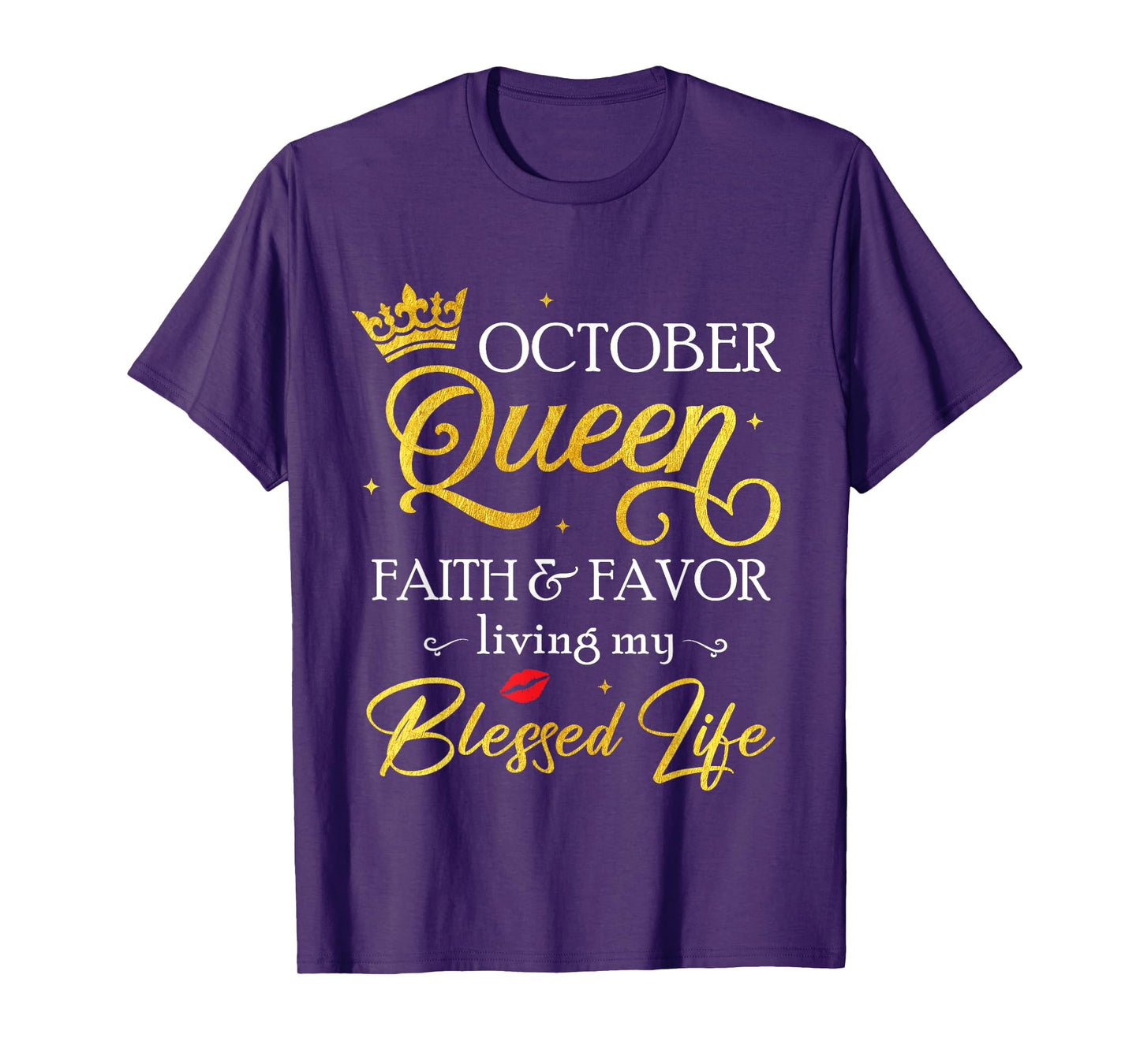 October Queen Faith & Favor Living My Blessed Life Birthday T-Shirt
