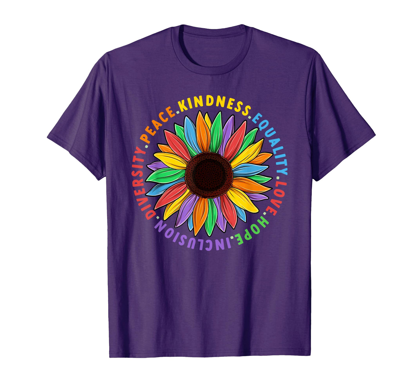 Kindness Peace Equality Hope Love Human Rights Sunflower T-Shirt