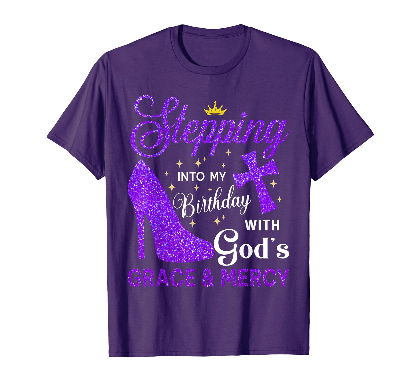 Stepping Into My Birthday with God's Grace and Mercy Blessed T-Shirt