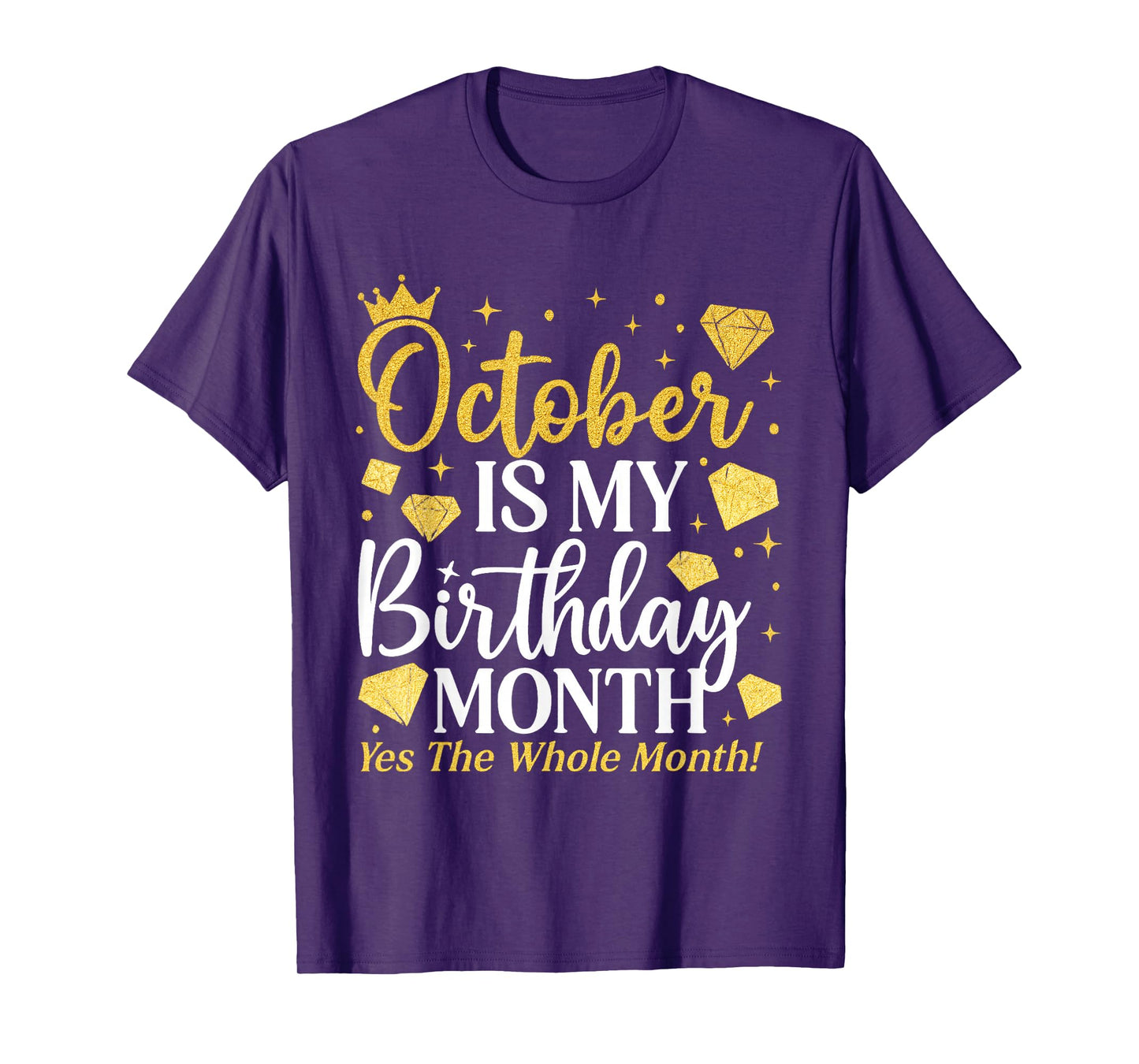 October is My Birthday Yes The Whole Month Women Girls T-Shirt