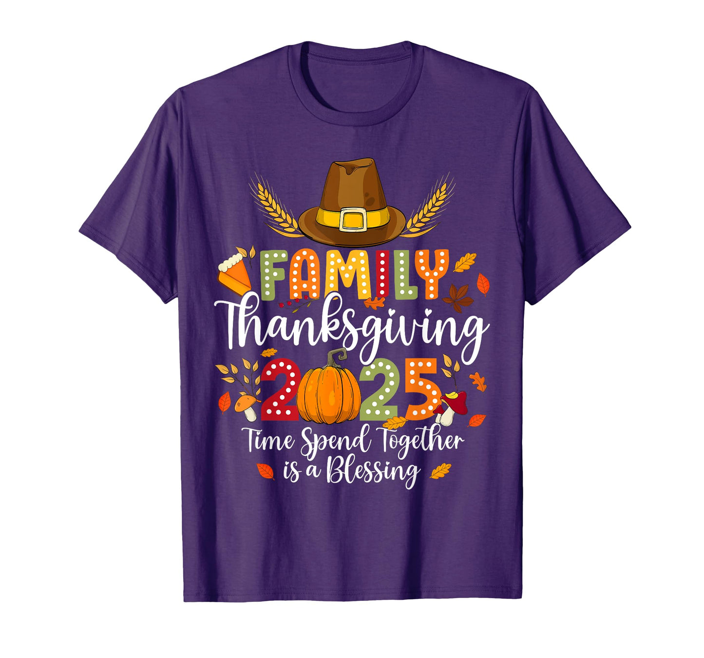 Family Thanksgiving 2025 Time Spent Together Is Blessing T-Shirt