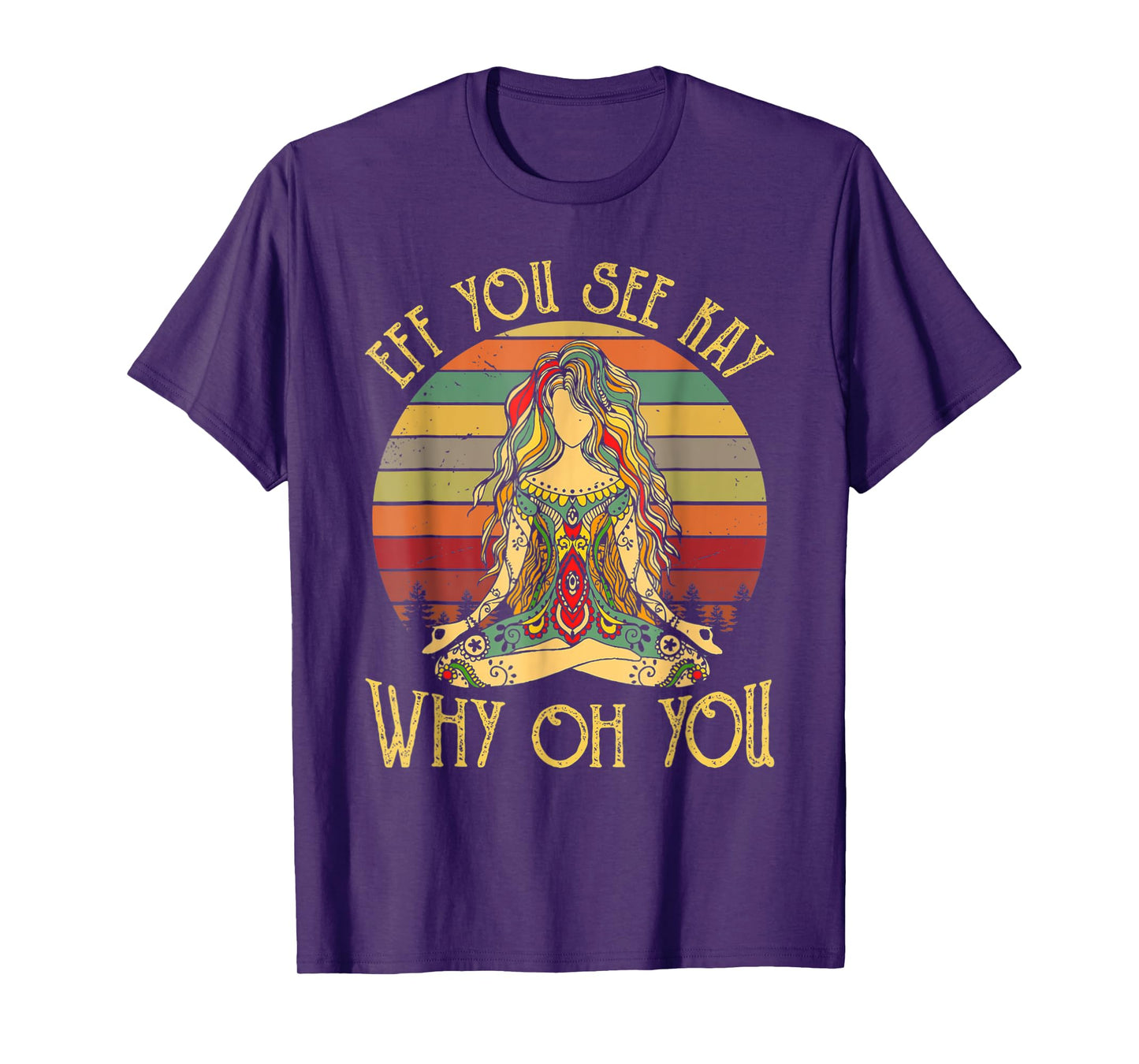 Eff you see kay why oh you funny yoga T-Shirt