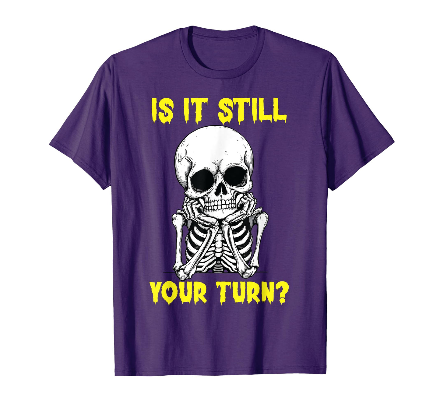 Board Game Card - Is It Still Your Turn Funny Game Nights T-Shirt