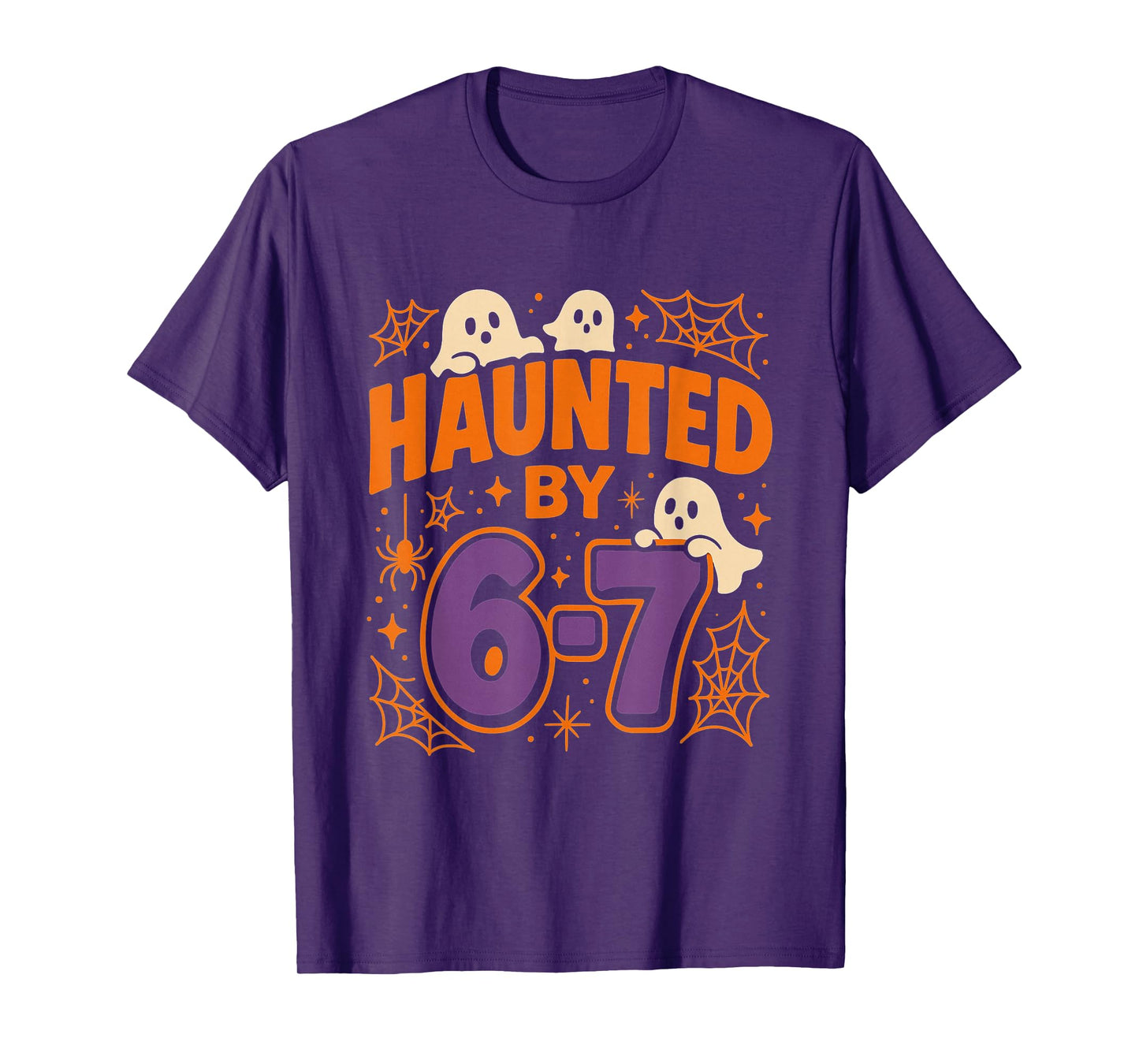 Haunted by 6 7 T-Shirt