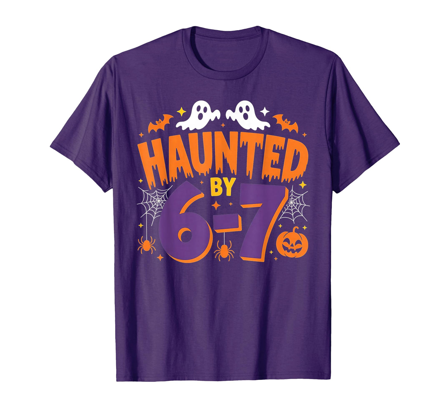 Haunted by 6 7 T-Shirt
