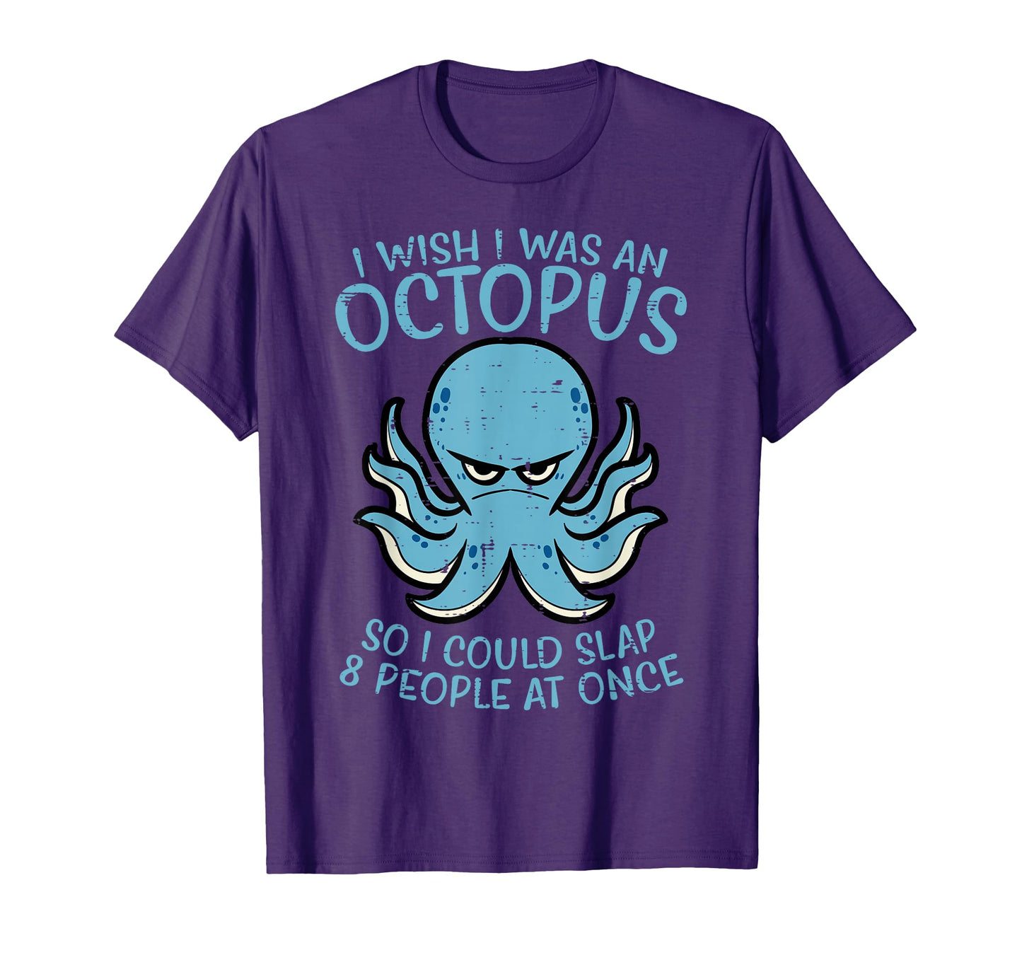 Wish I Was Octopus Slap 8 People At Once Funny Women Men T-Shirt