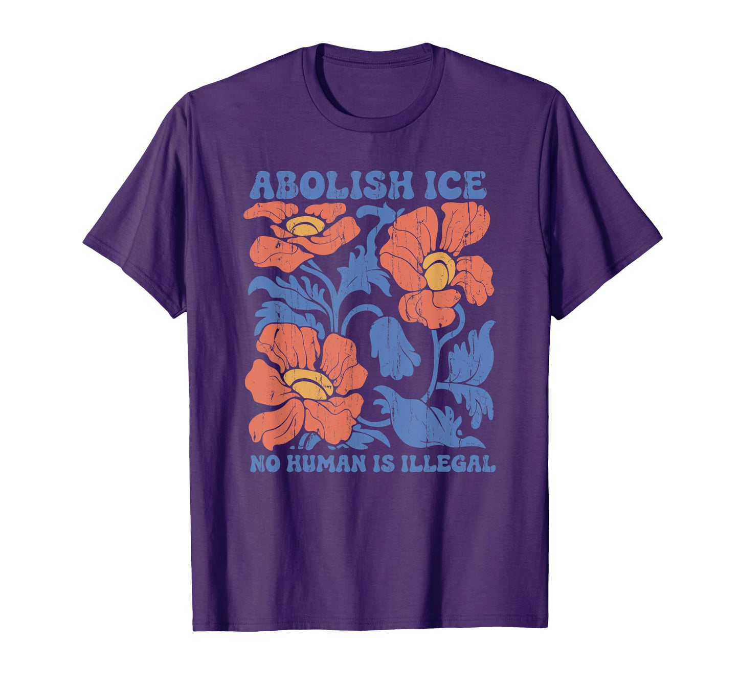 Abolish Ice, No Human Is Illegal, Immigration Rights T-Shirt