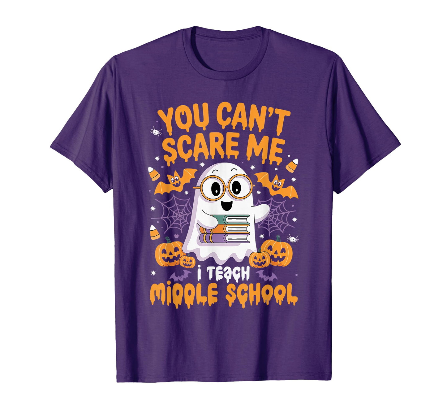 You Can't Scare Me I Teach Middle School Teacher Halloween T-Shirt