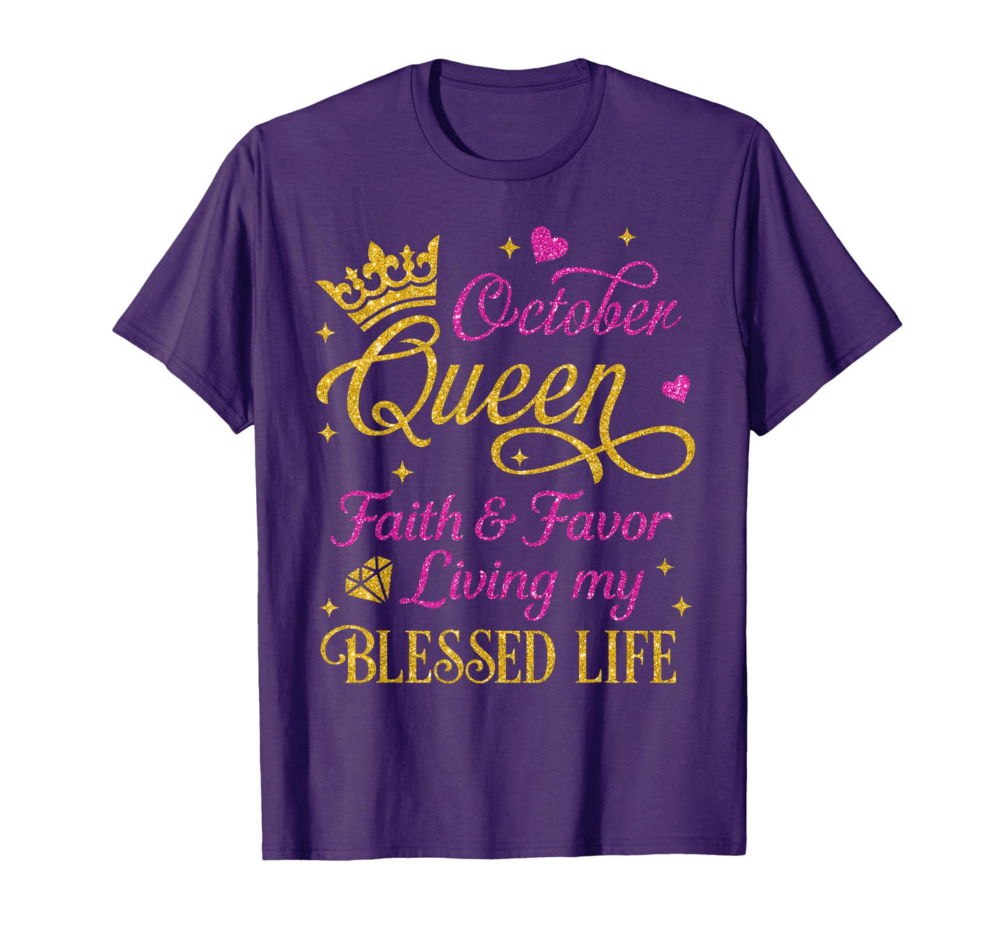 October Queen Faith & Favor Living My Blessed Life Birthday T-Shirt