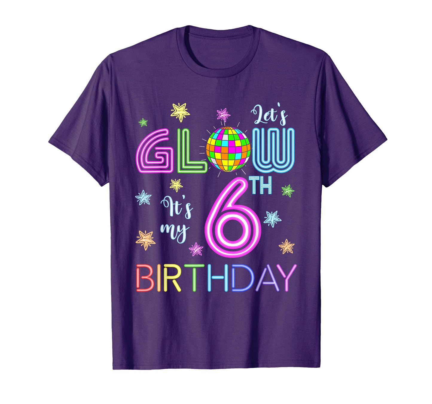 Lets Crazy It's My 6th Birthday Glowing 80s 6 Year Old T-Shirt