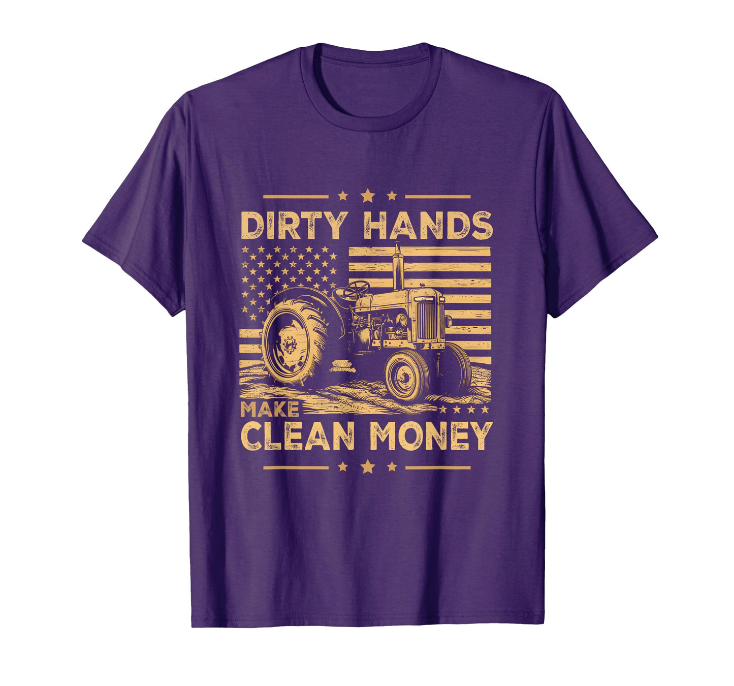 My Hands May Be Dirty My Money Is Clean Farmer Men Tractor T-Shirt