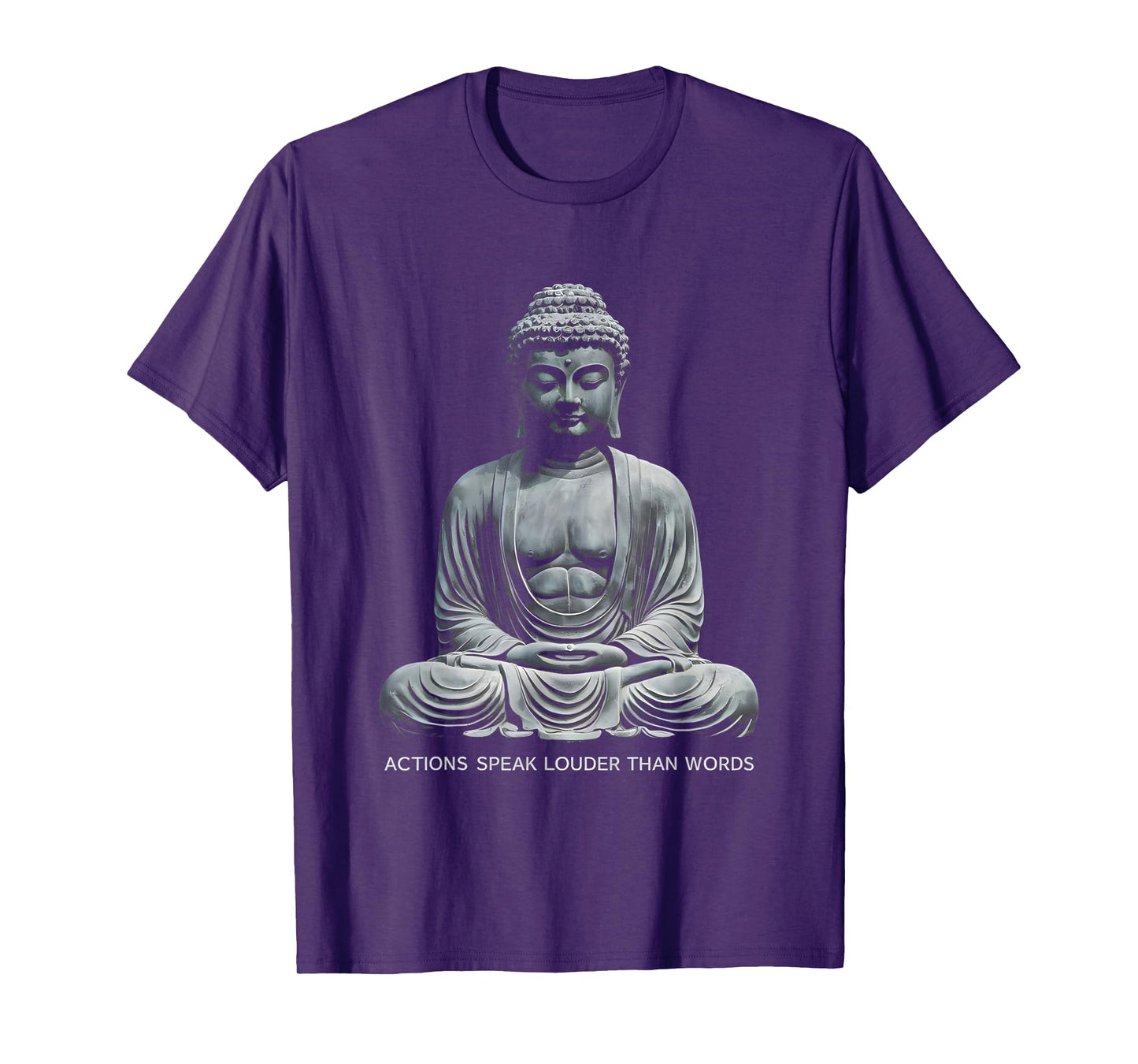 Buddha Statue - Actions Speak Louder Than Words - Meditation T-Shirt