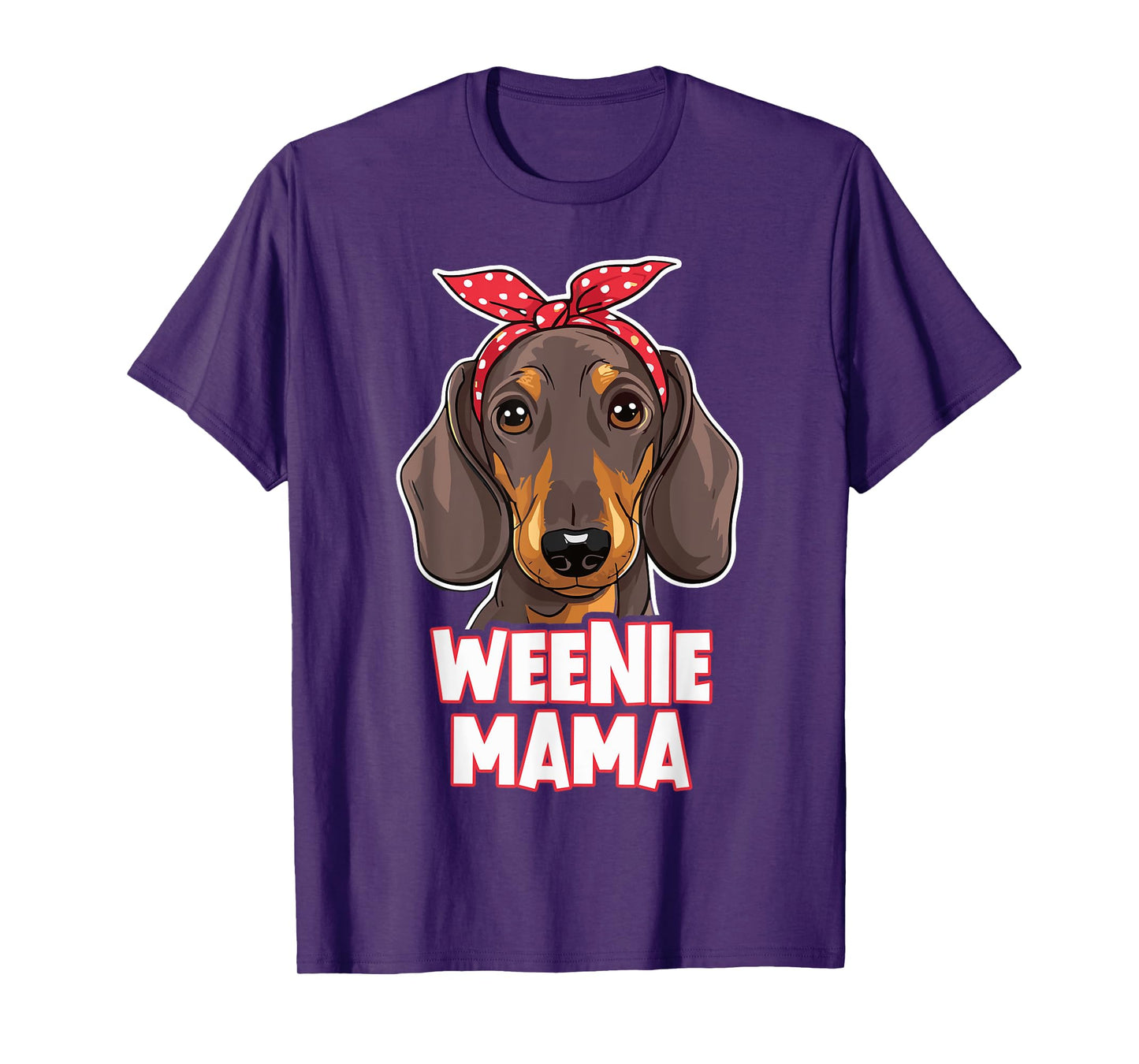 Weenie Mama Funny Dachshund Lover Weiner Dog T-Shirt
