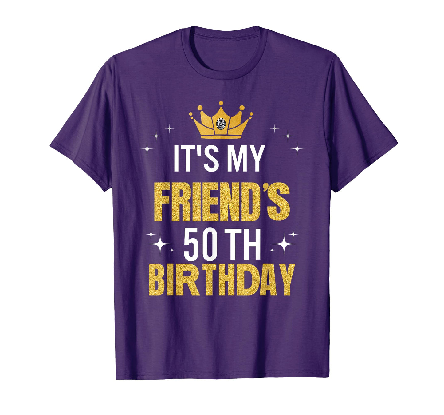 Best Friend It's My 50th Birthday Ideas Funny T-Shirt