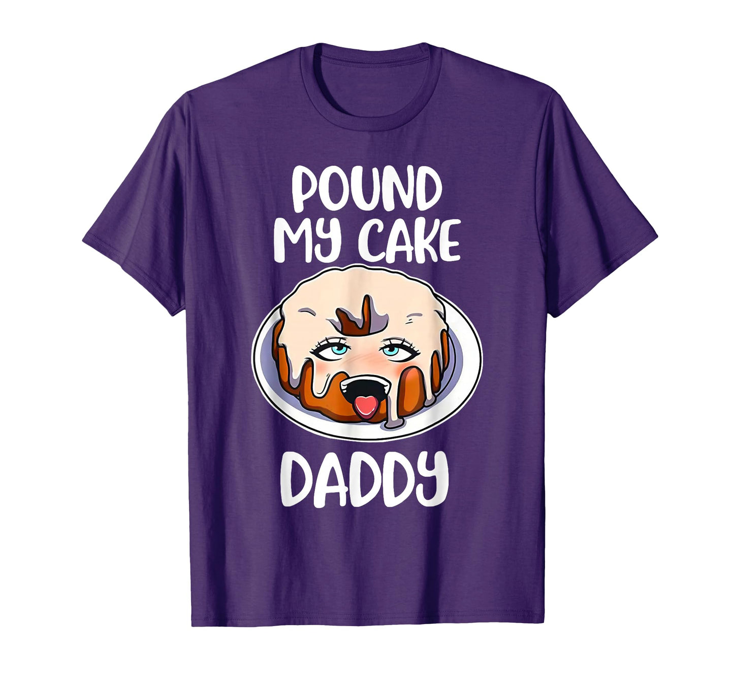 Pound My Cake Daddy T-Shirt