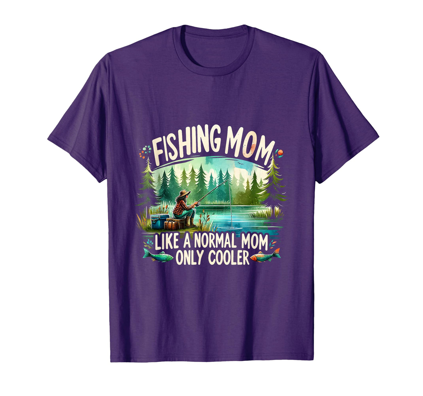 Fishing Mom Like A Normal Mom, Only Cooler Fisherman Mom T-Shirt