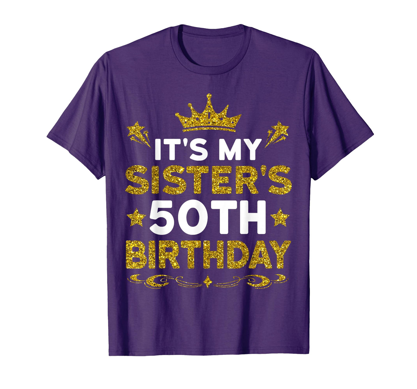 It's My Sister's 50th Birthday Happy Birthday 50 Years Old T-Shirt