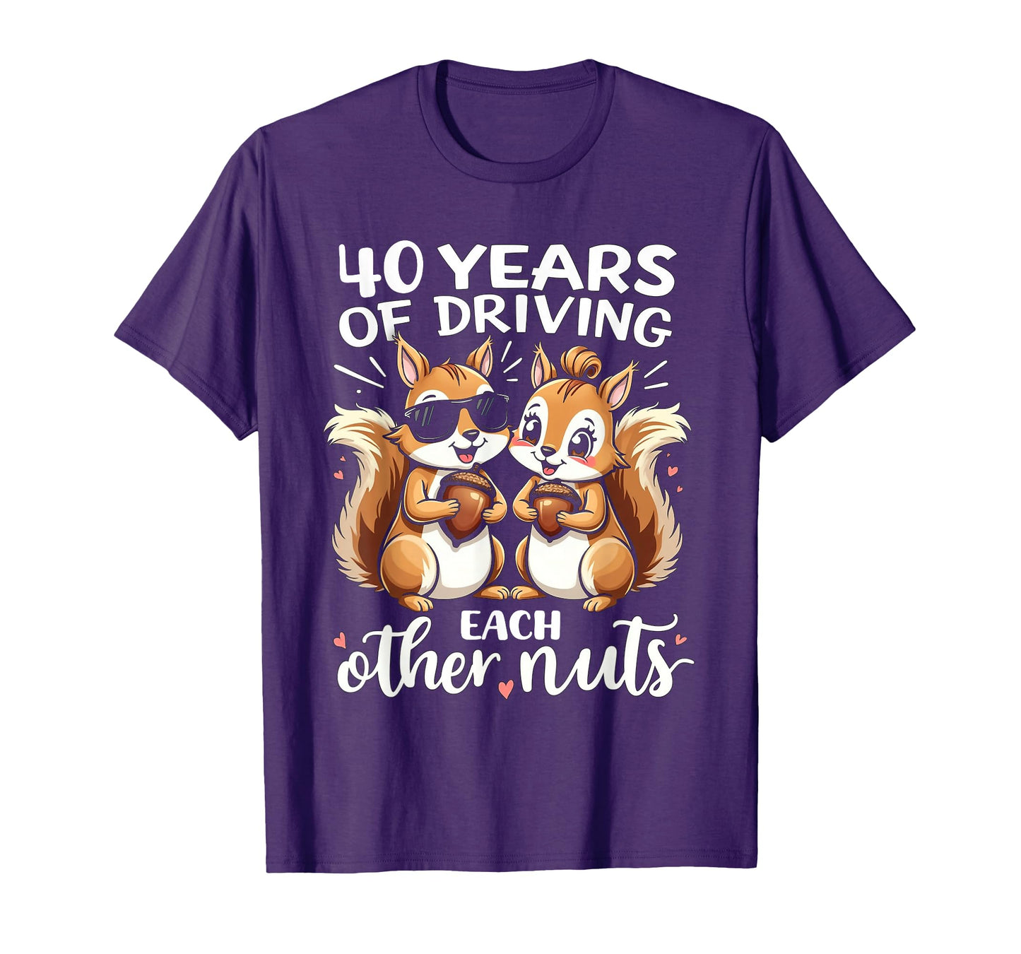 40 Years Of Driving Each Other Nuts Funny Couple Anniversary T-Shirt