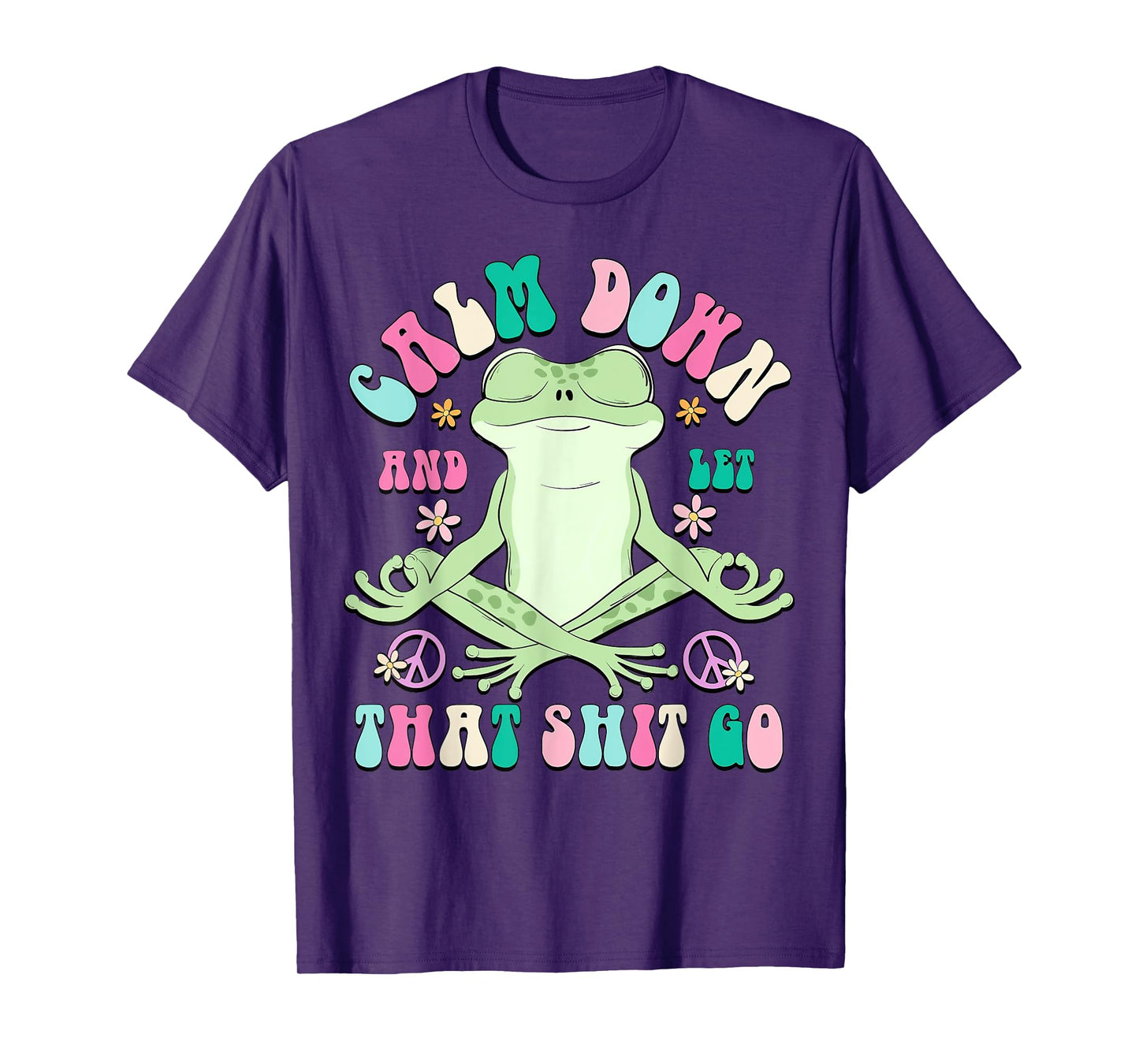 Calm Down And Let That Shit Go, Vintage Funny Frog Lovers T-Shirt