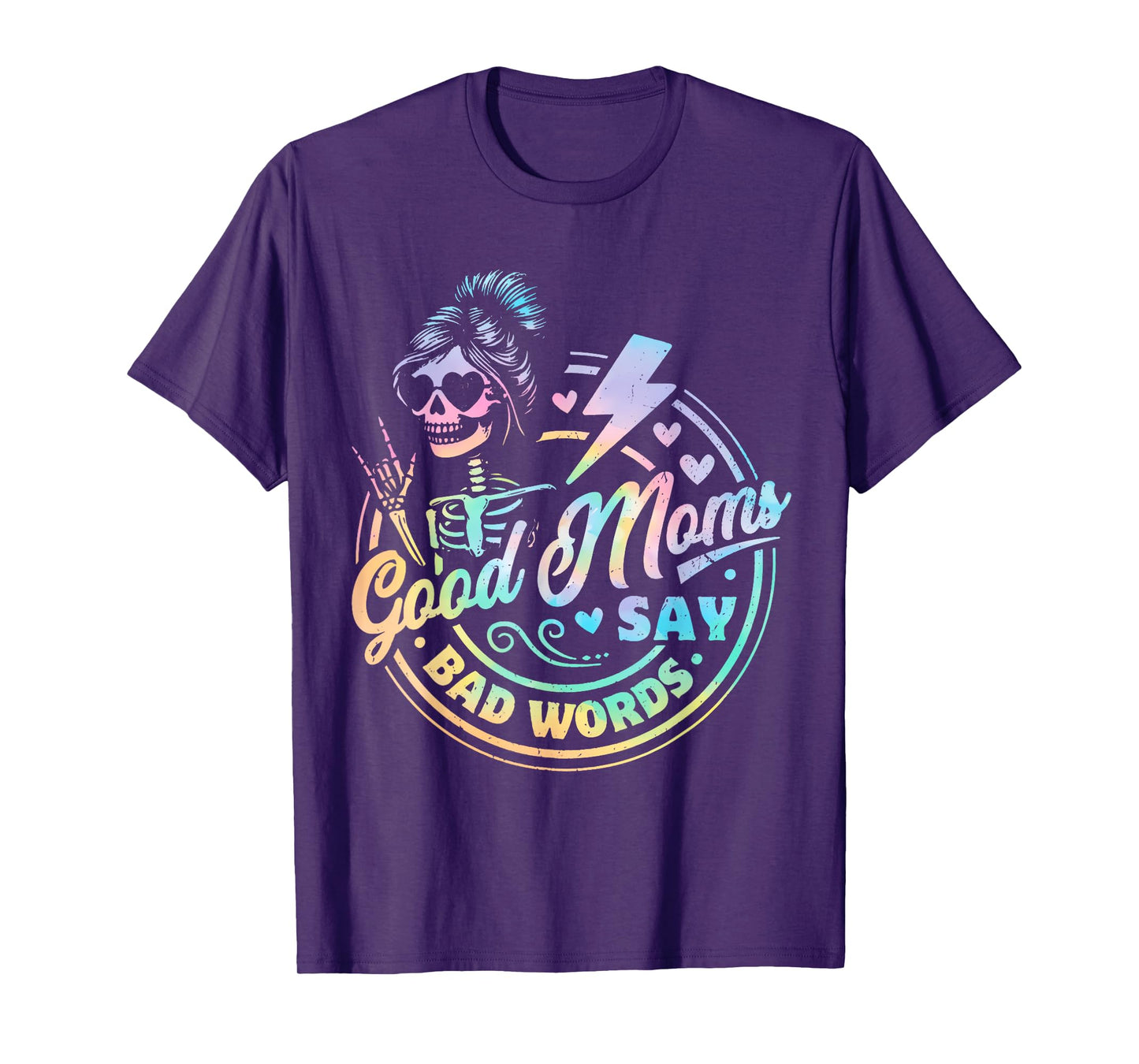 Good Moms Say Bad Words Funny Skeleton Mom Tie Dye T-Shirt