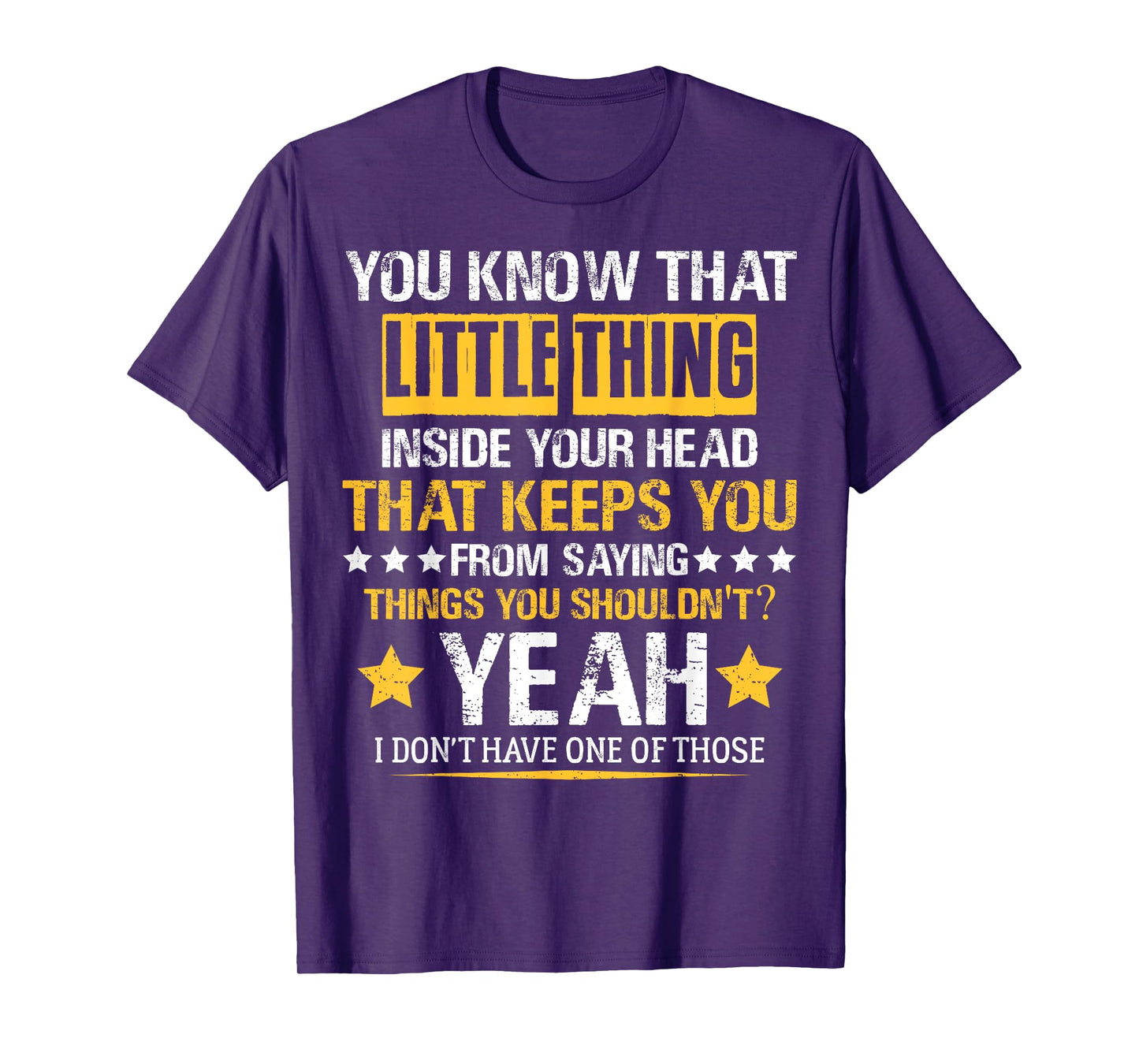 You Know That Little Thing Inside Your Head Sarcastic Humor T-Shirt