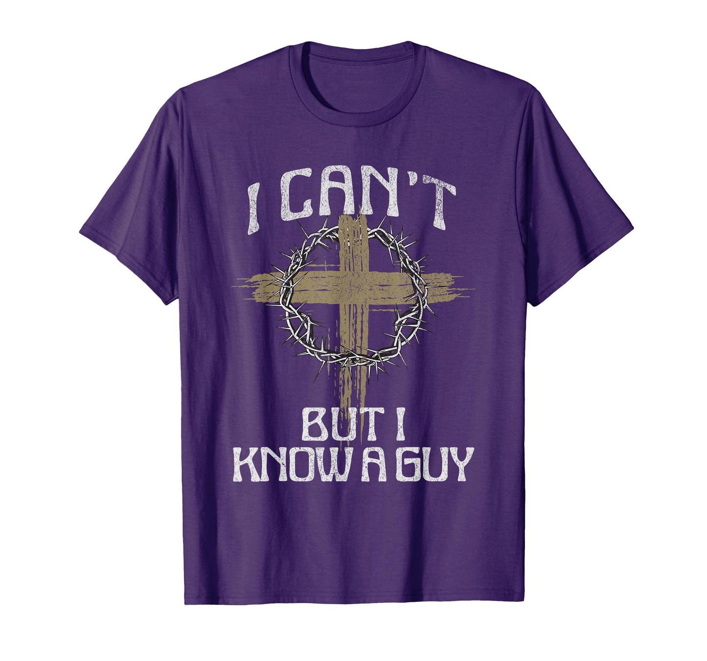 I Can't But I Know A Guy Jesus Christ Christian Cross Faith T-Shirt
