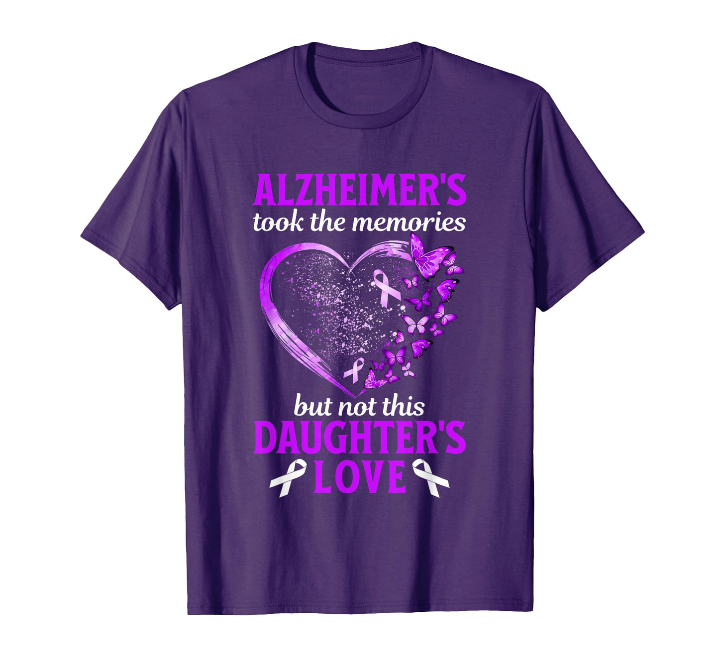 Alzheimers Took Memories Not Daughter Love Dementia Support T-Shirt