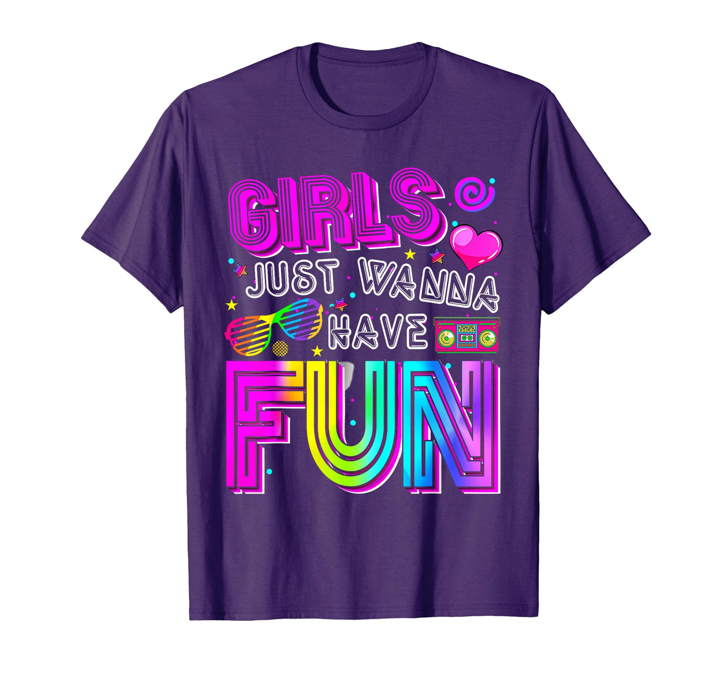 Funny Girls Just Wanna Have Fun Awesome 70's 80's 90's 1980s T-Shirt