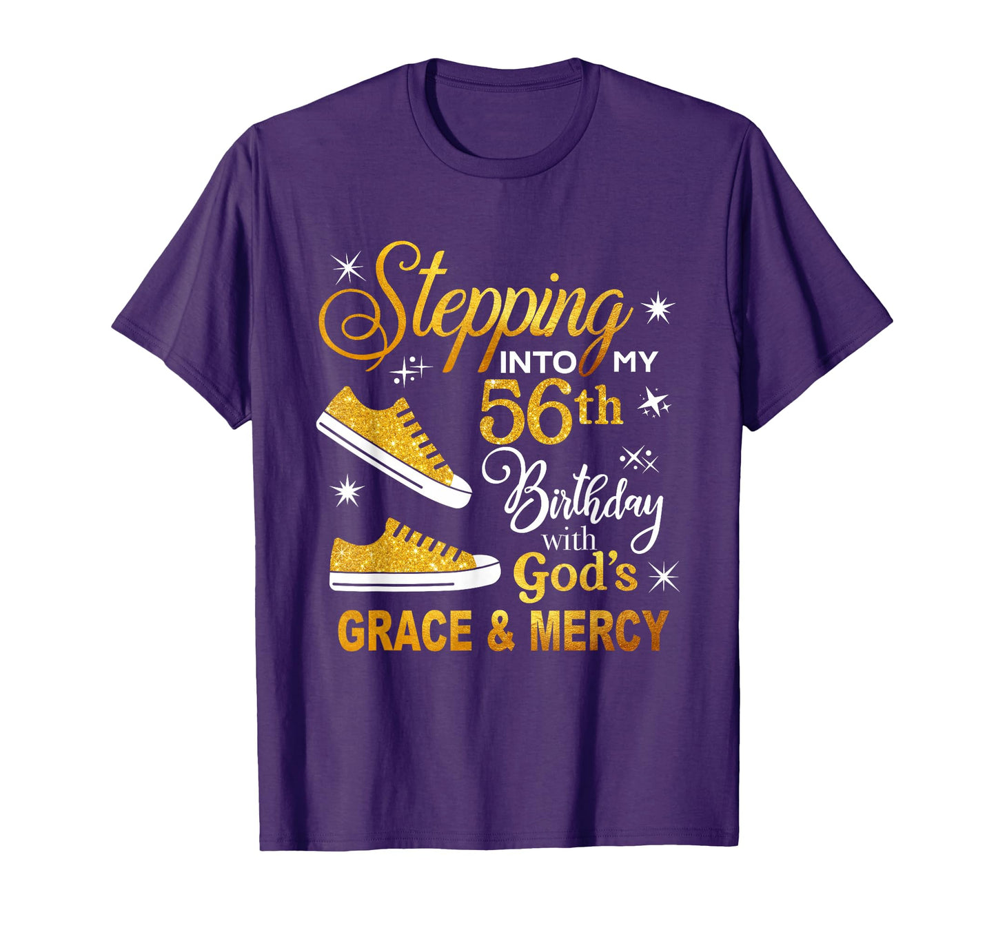 Stepping into my 56th birthday with God's grace & Mercy T-Shirt