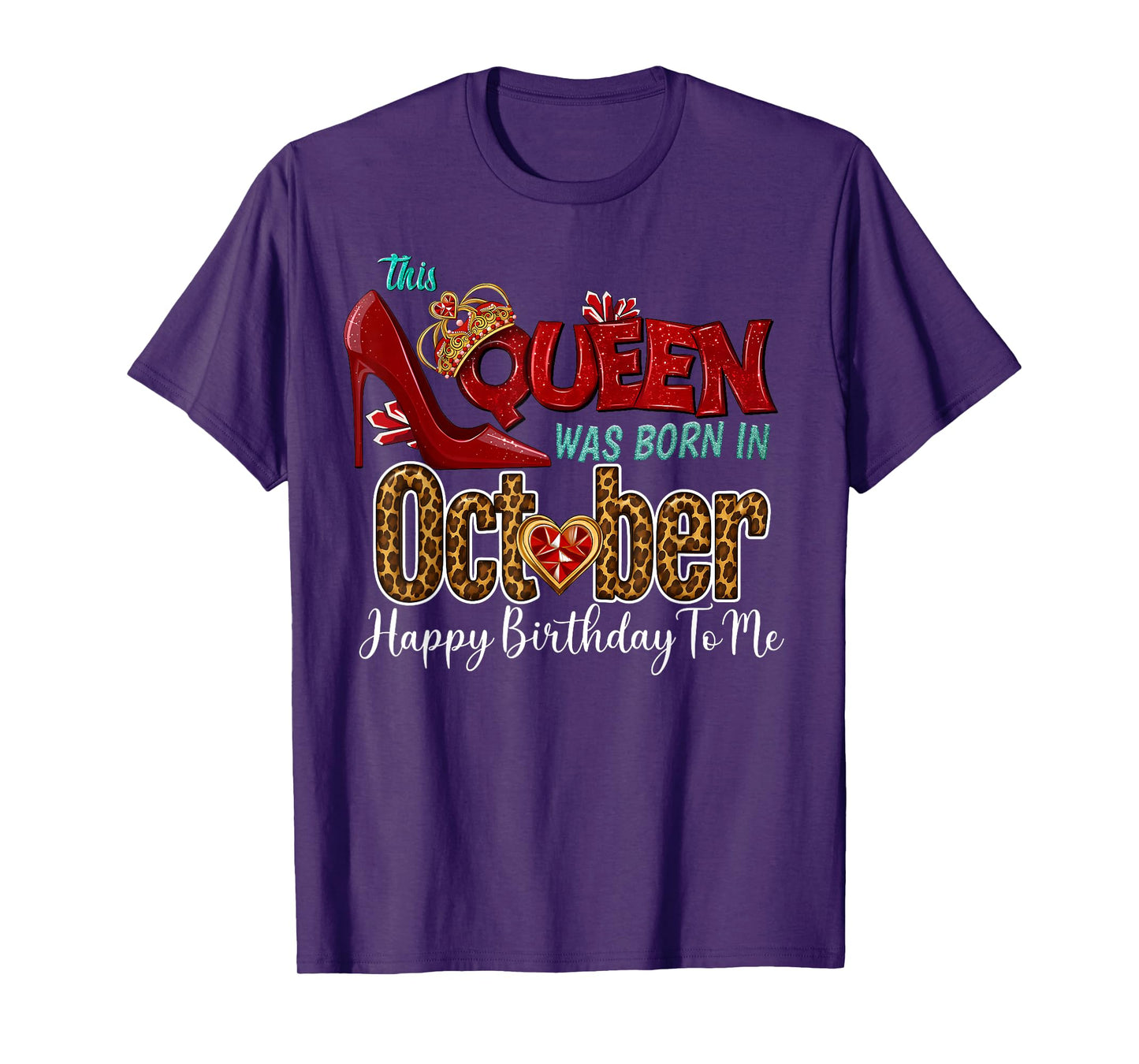 A Queen was Born in October Leopard Happy Birthday to Me T-Shirt