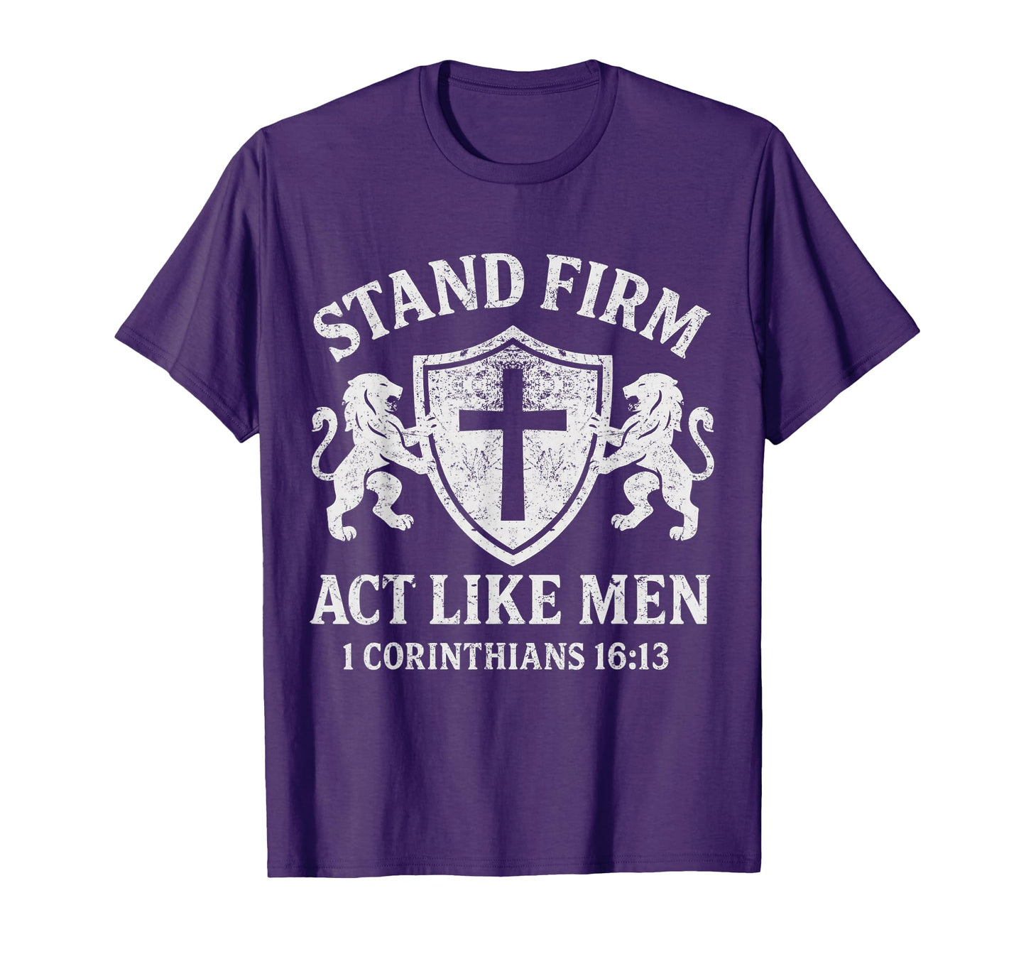 Stand Firm and Act Like Men Lion Shield Family Crest T-Shirt