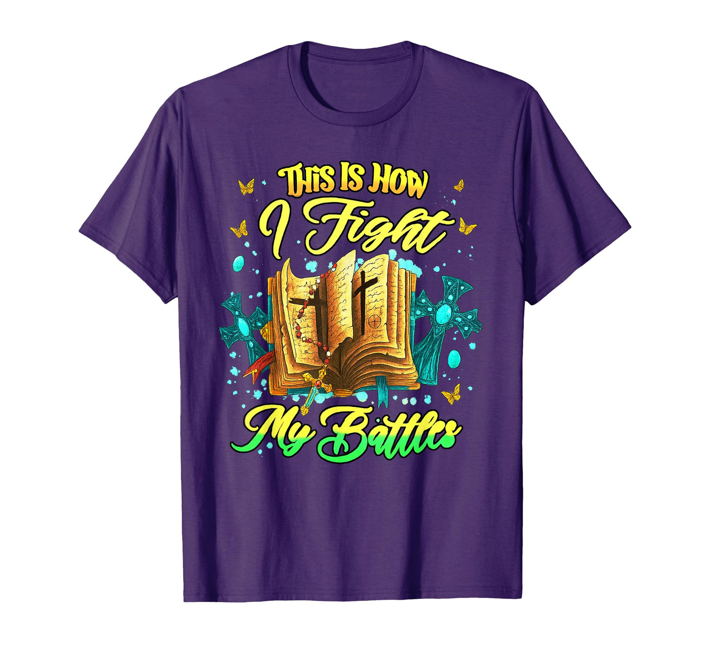This is How I Fight My Battles Inspirational Christian T-Shirt