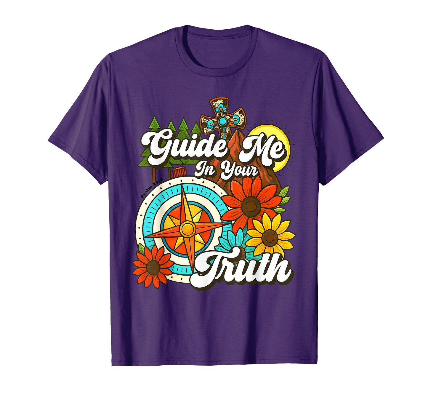 Guide Me in Your Truth Compass Cross Sunflower Psalm 25:5 T-Shirt