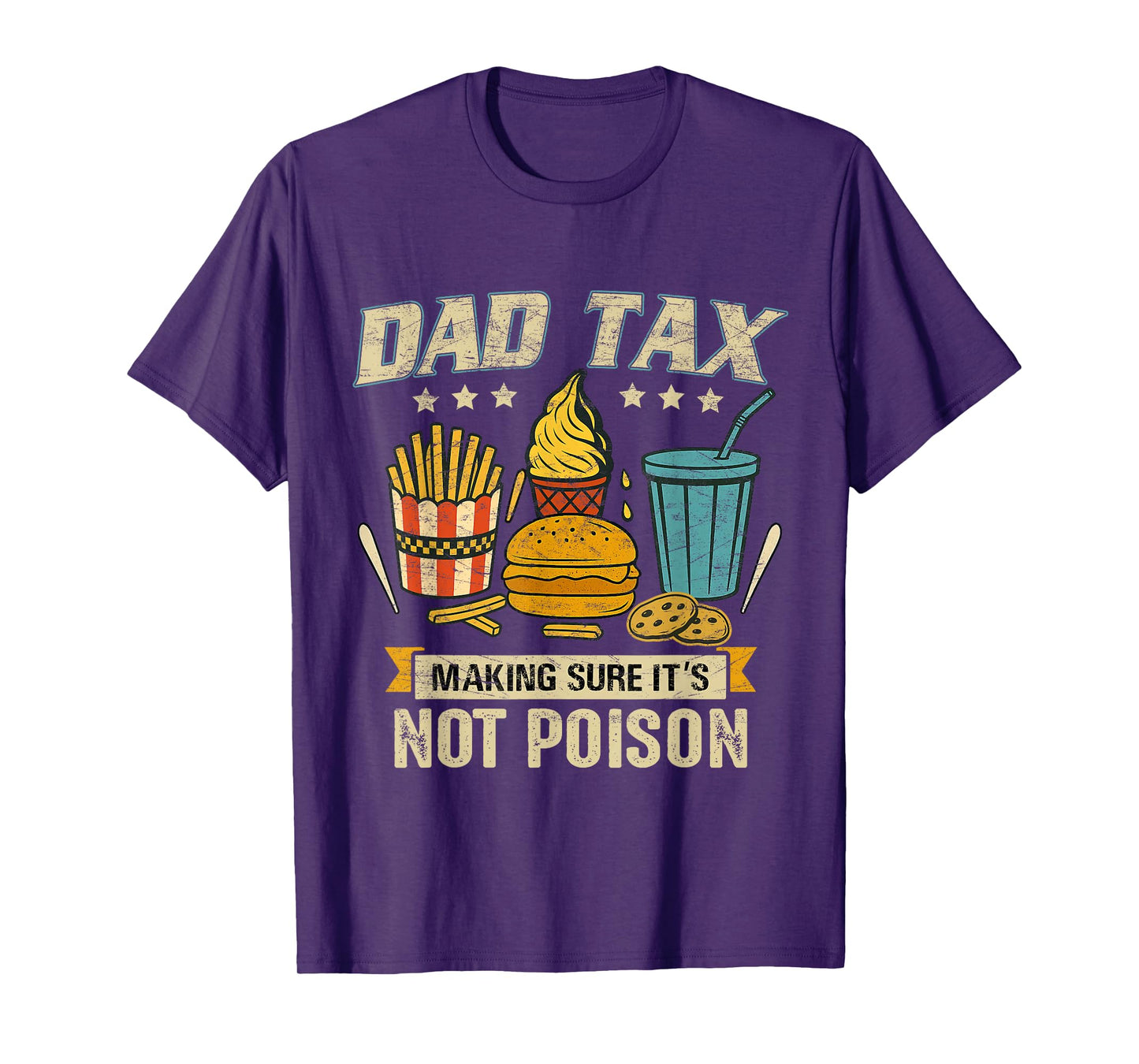 Dad Tax Making Sure It's Not Poison Men Funny Father's Day T-Shirt