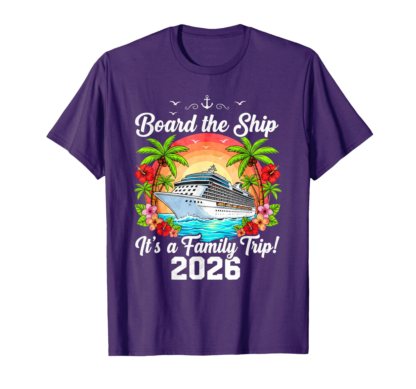 Board The Ship It's A Family Trip 2026 Group Matching Cruise T-Shirt