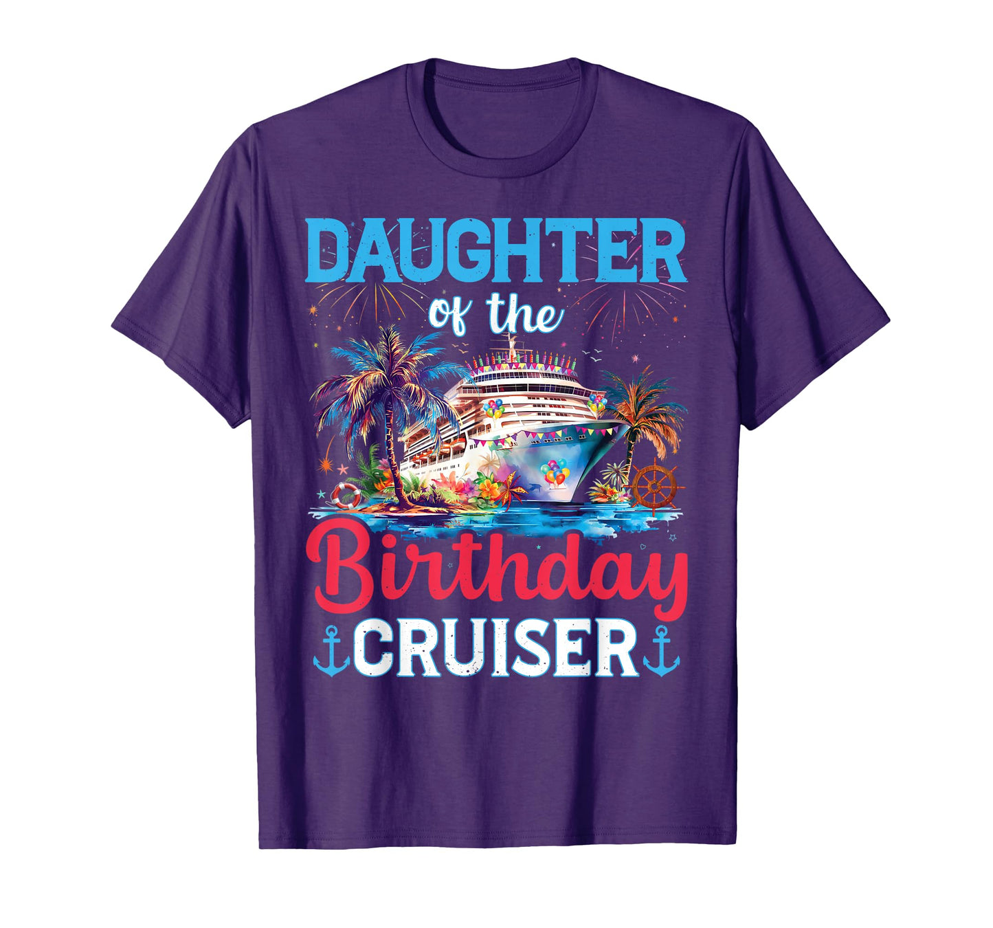 Daughter Of The Birthday Cruiser Funny Cruise Birthday Gifts T-Shirt
